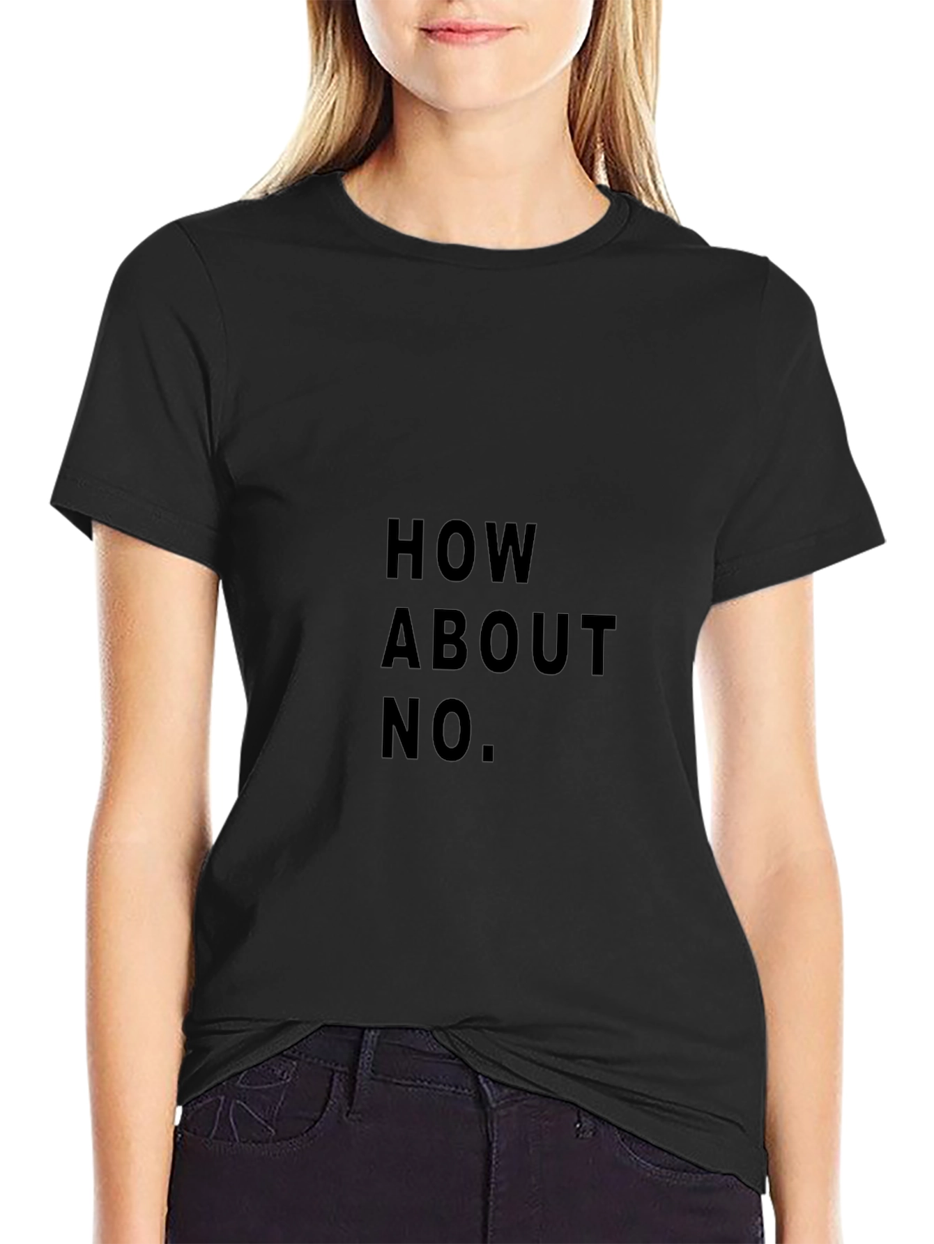 How About No. Graphic Tee - Black Cotton T-Shirt