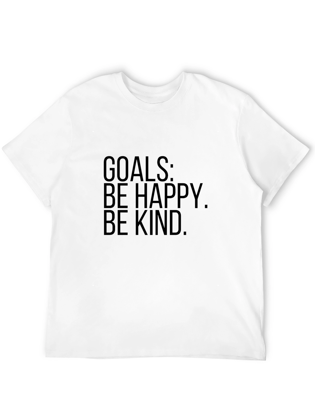 Goals T-Shirt - Be Happy Be Kind Graphic Tee