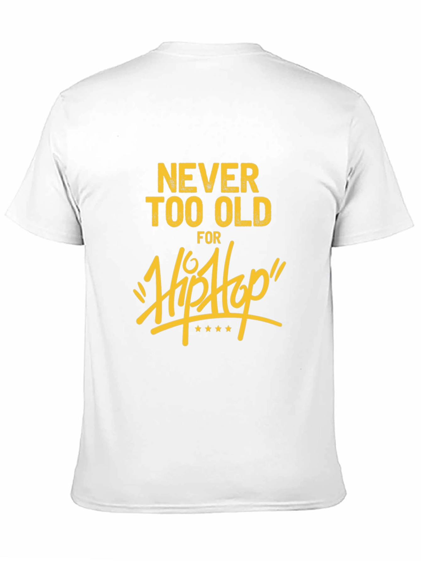 Never Too Old for Hip Hop Graphic T-Shirt