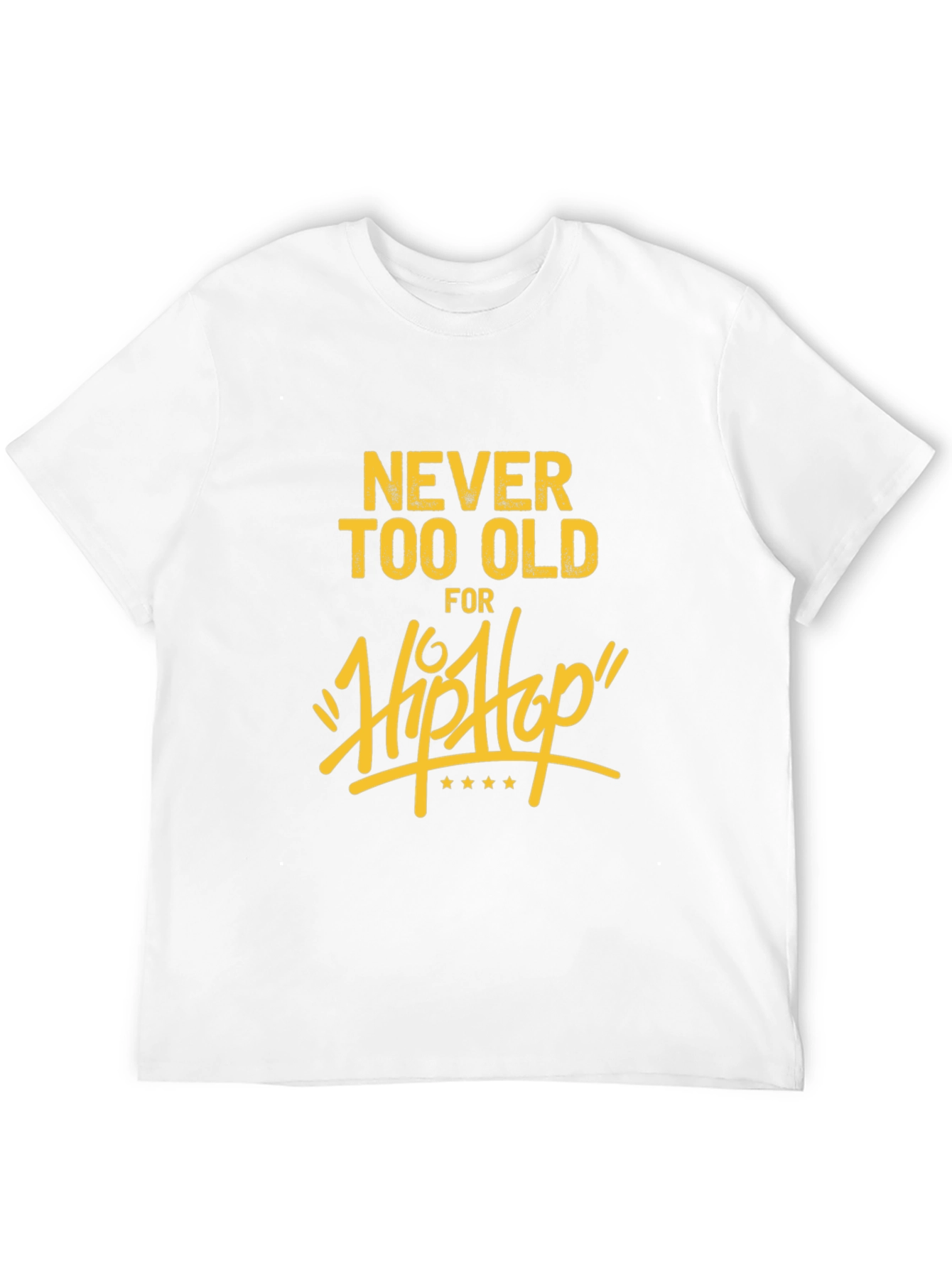 Never Too Old for Hip Hop Graphic T-Shirt