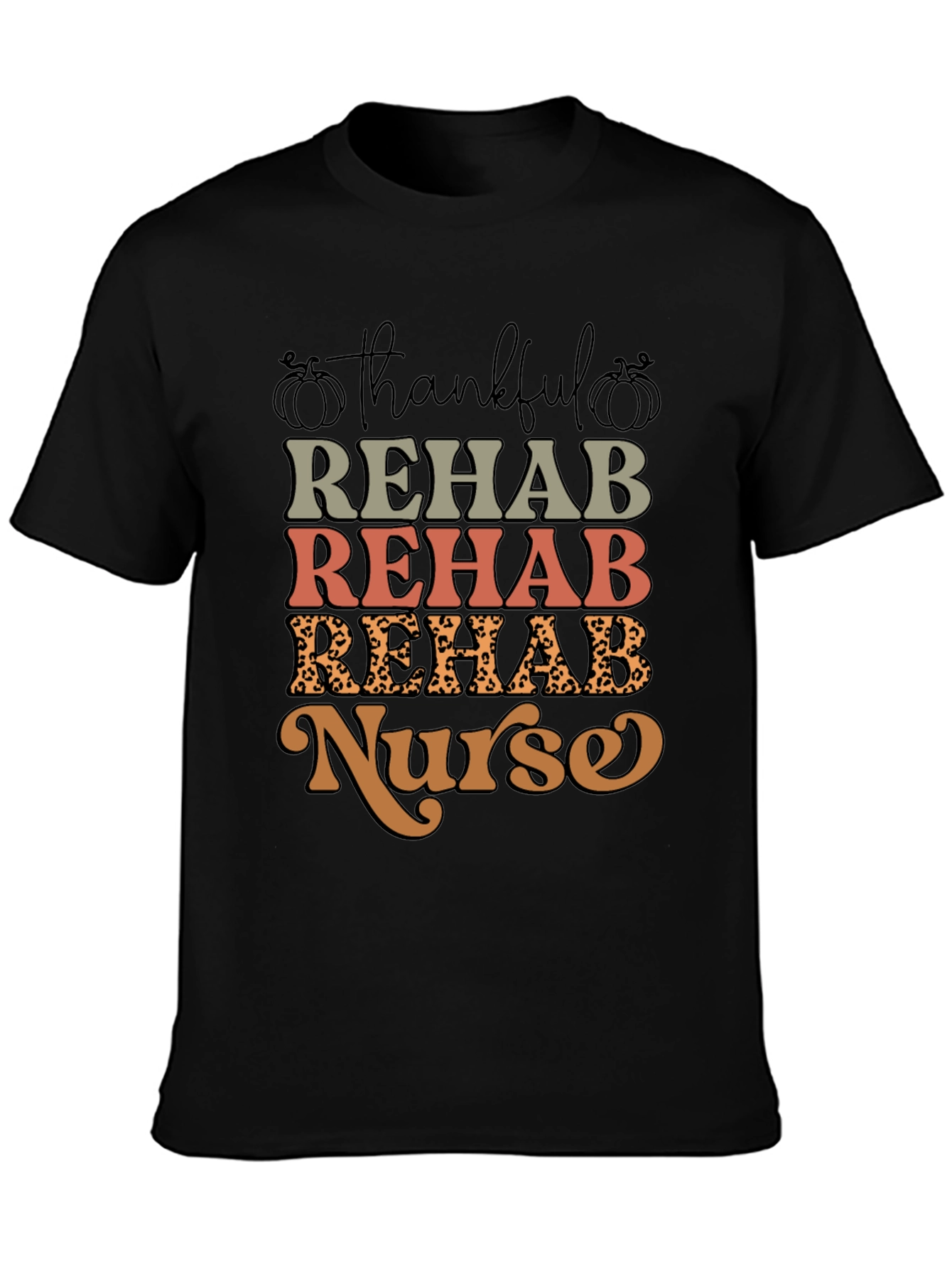Thankful Rehab Nurse T-Shirt - Fall Apparel