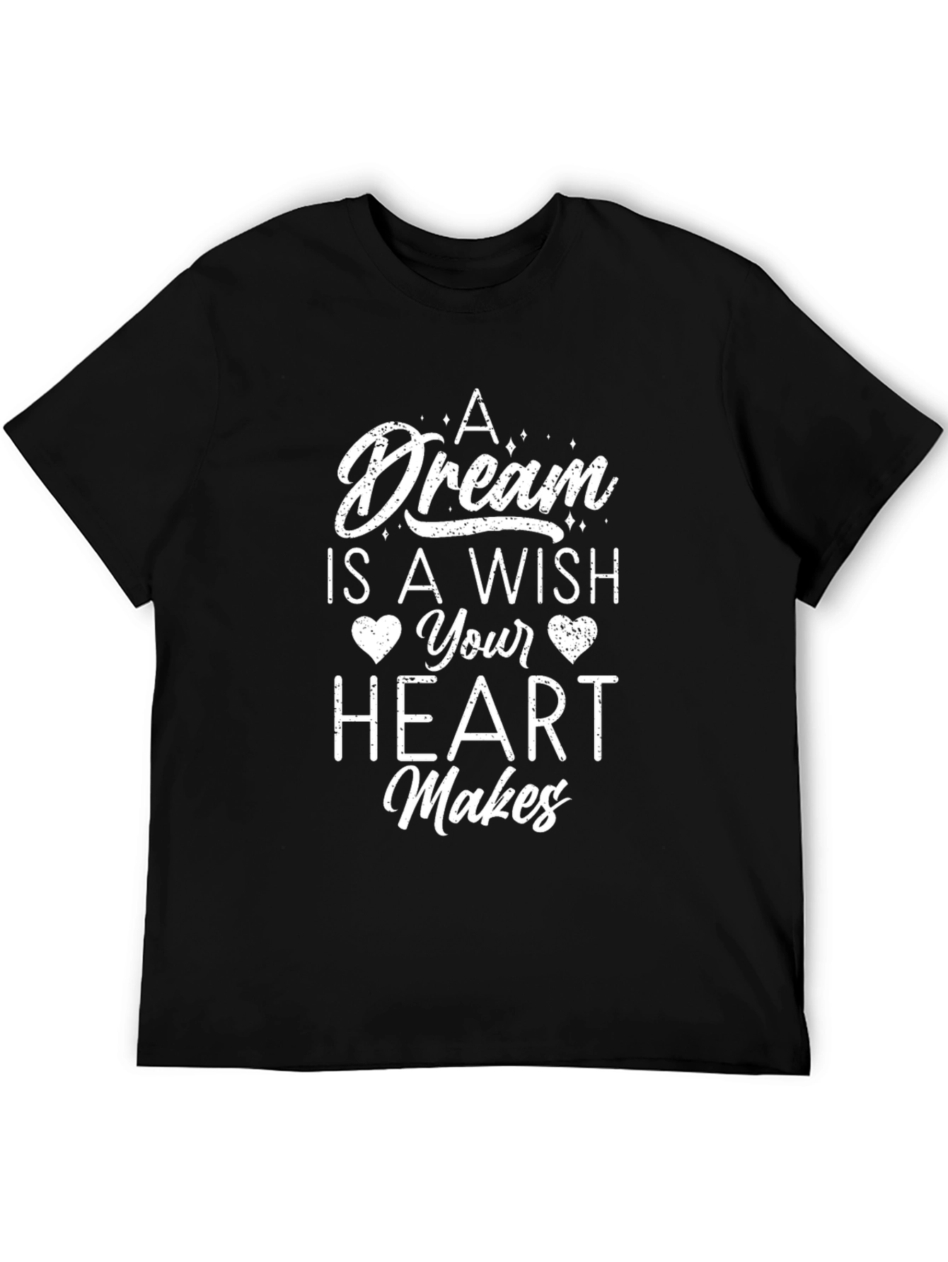 Dream Wish Heart Makes Black T-Shirt