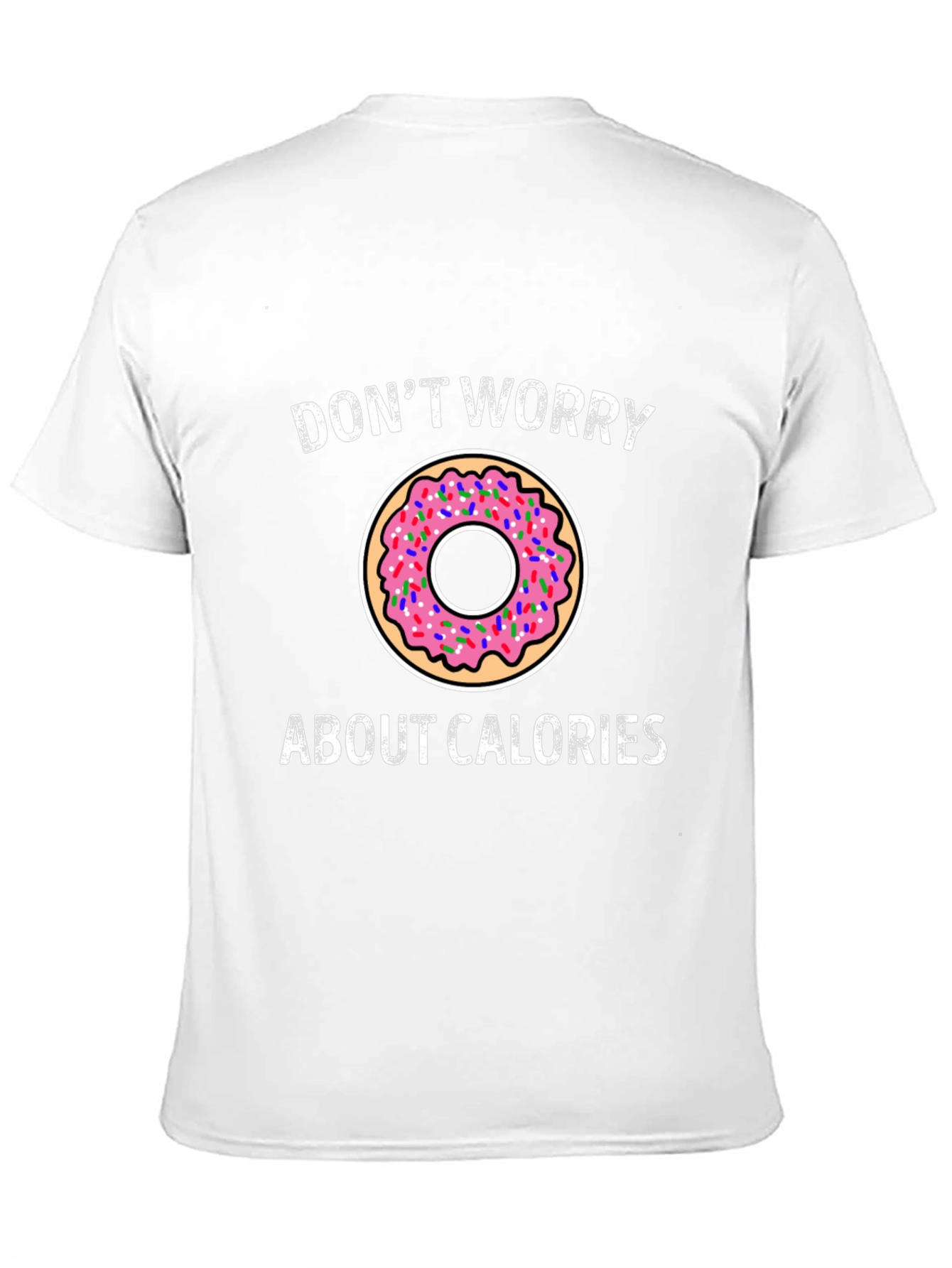 Donut Worry About Calories Graphic Tee