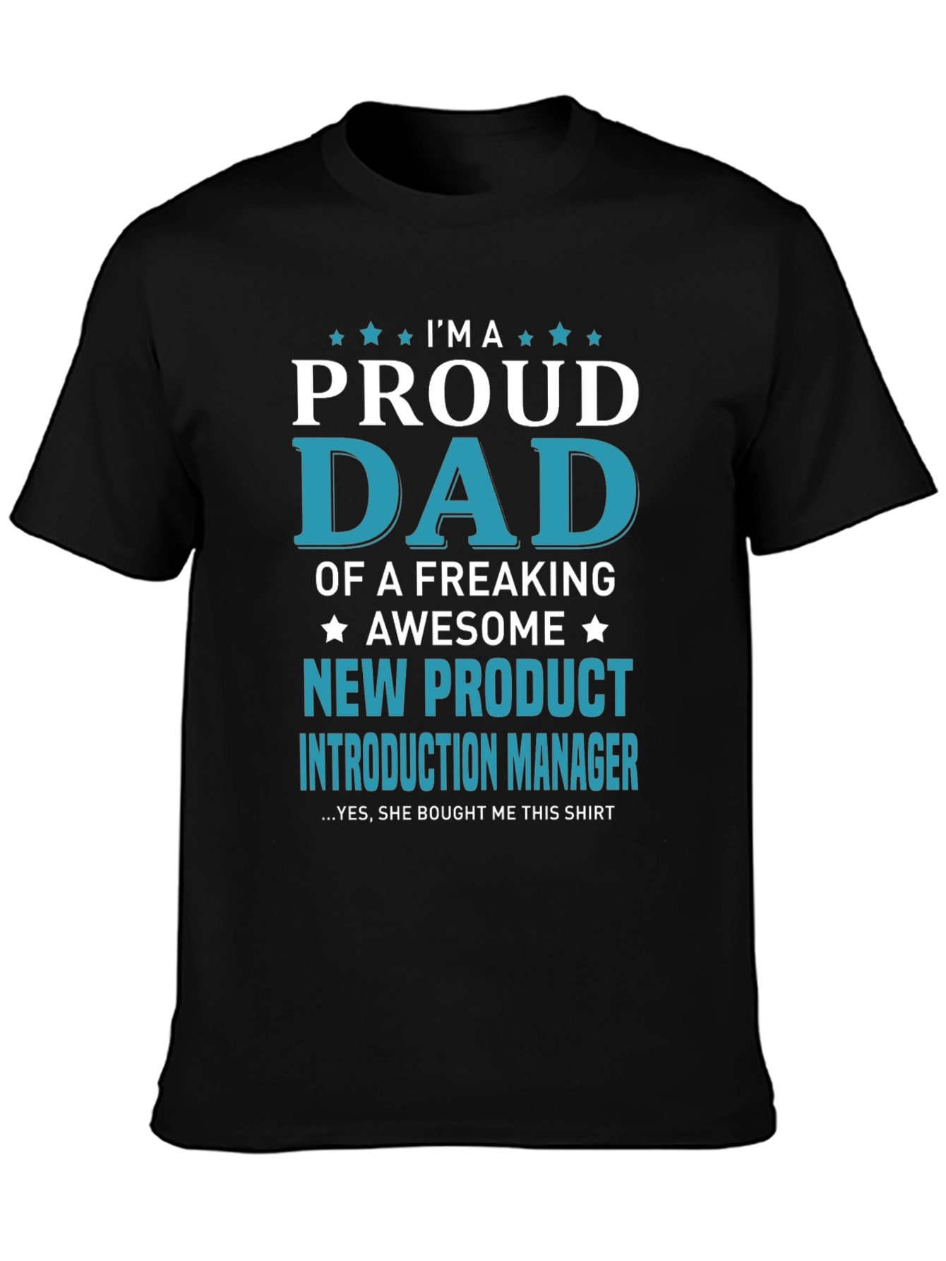 Proud Dad New Product Manager T-Shirt