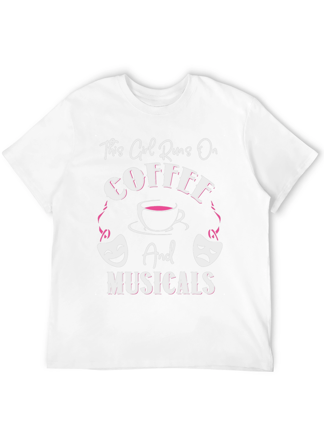 This Girl Runs On Coffee and Musicals T-Shirt