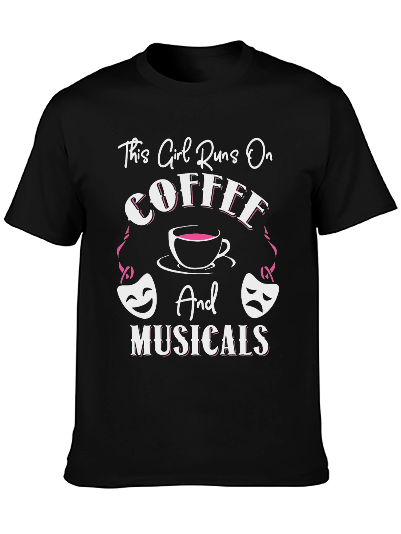 This Girl Runs On Coffee and Musicals T-Shirt