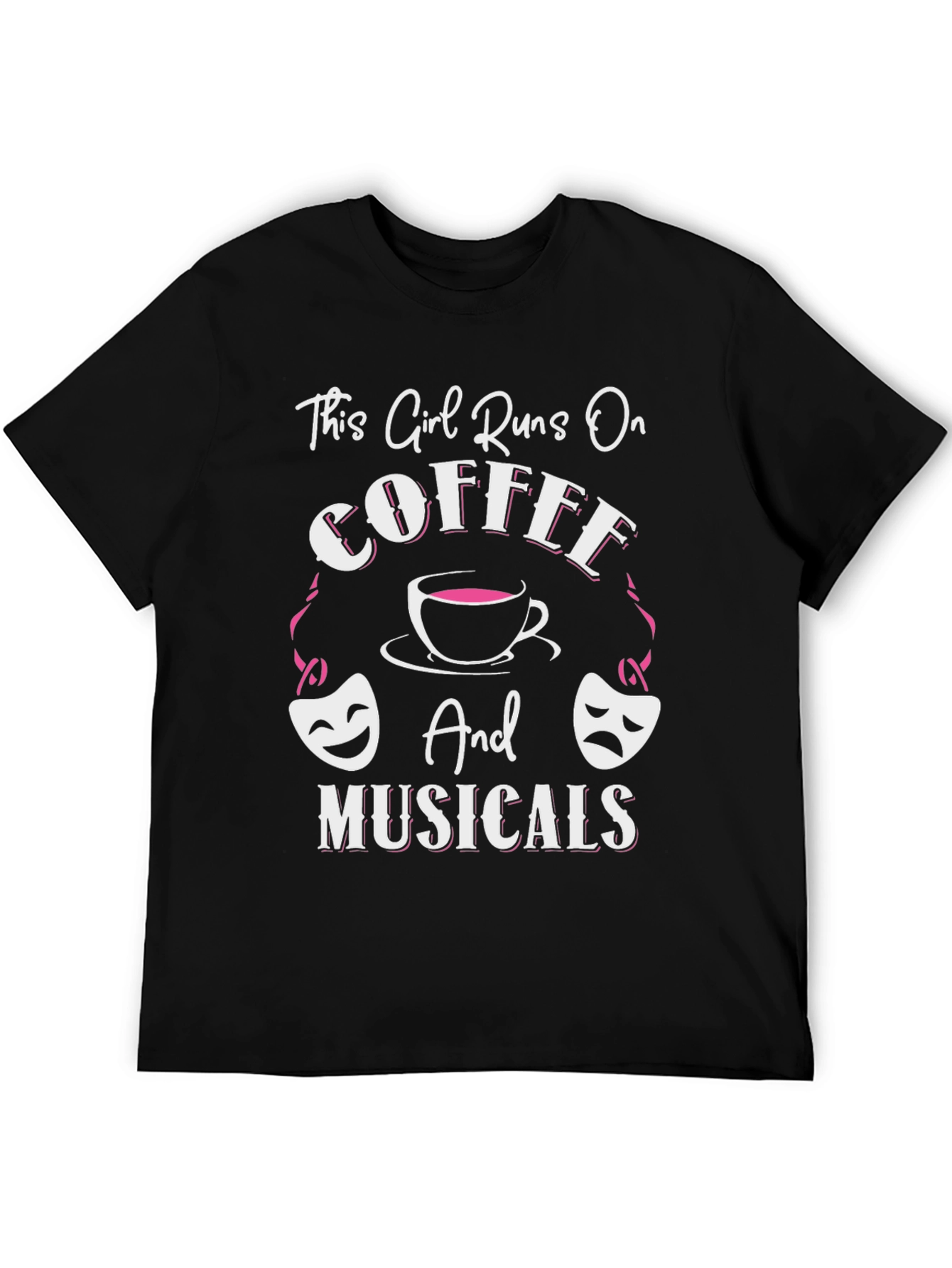 This Girl Runs On Coffee and Musicals T-Shirt