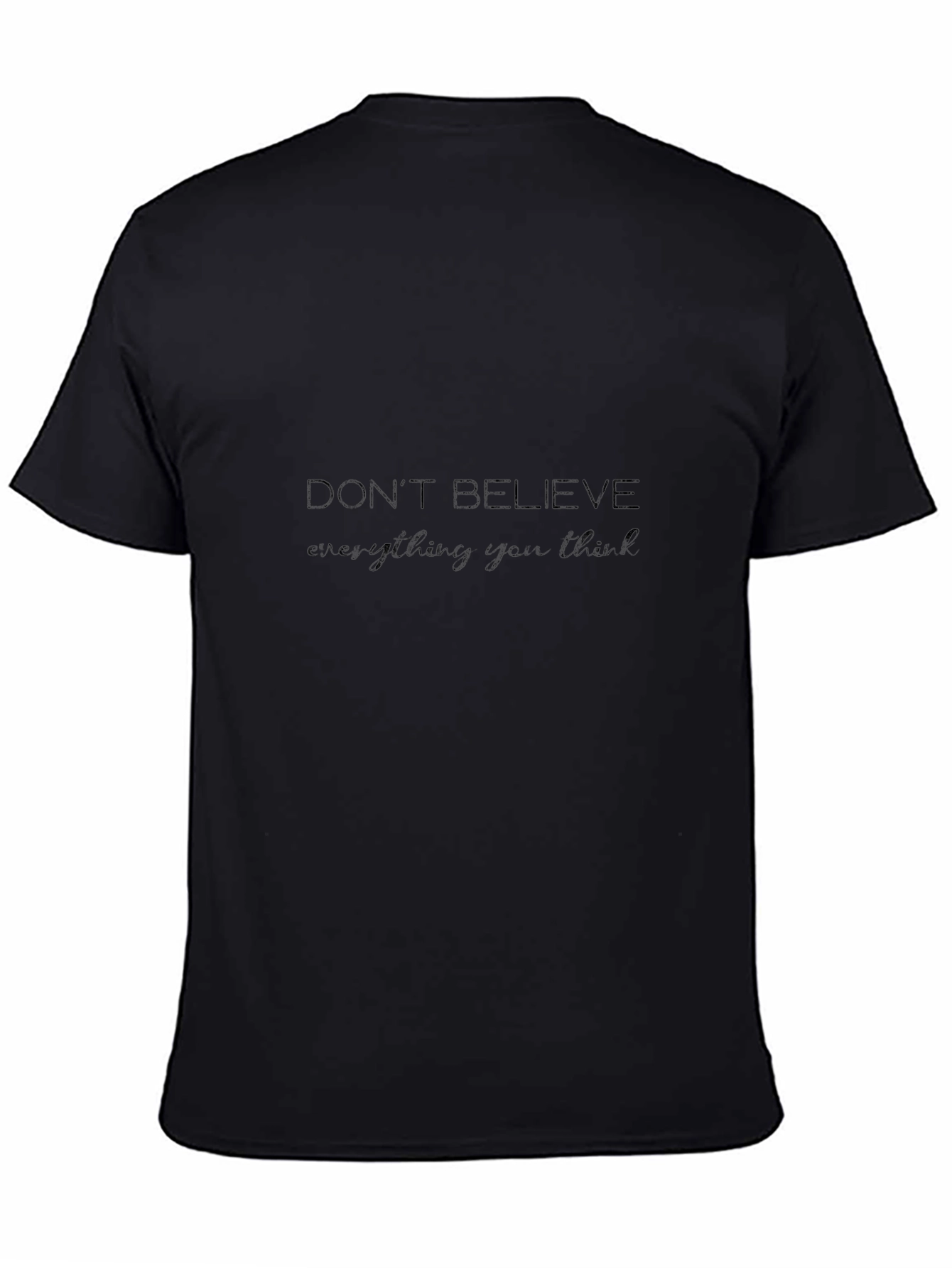 Dont Believe T-Shirt - Stylish Slogan Tee