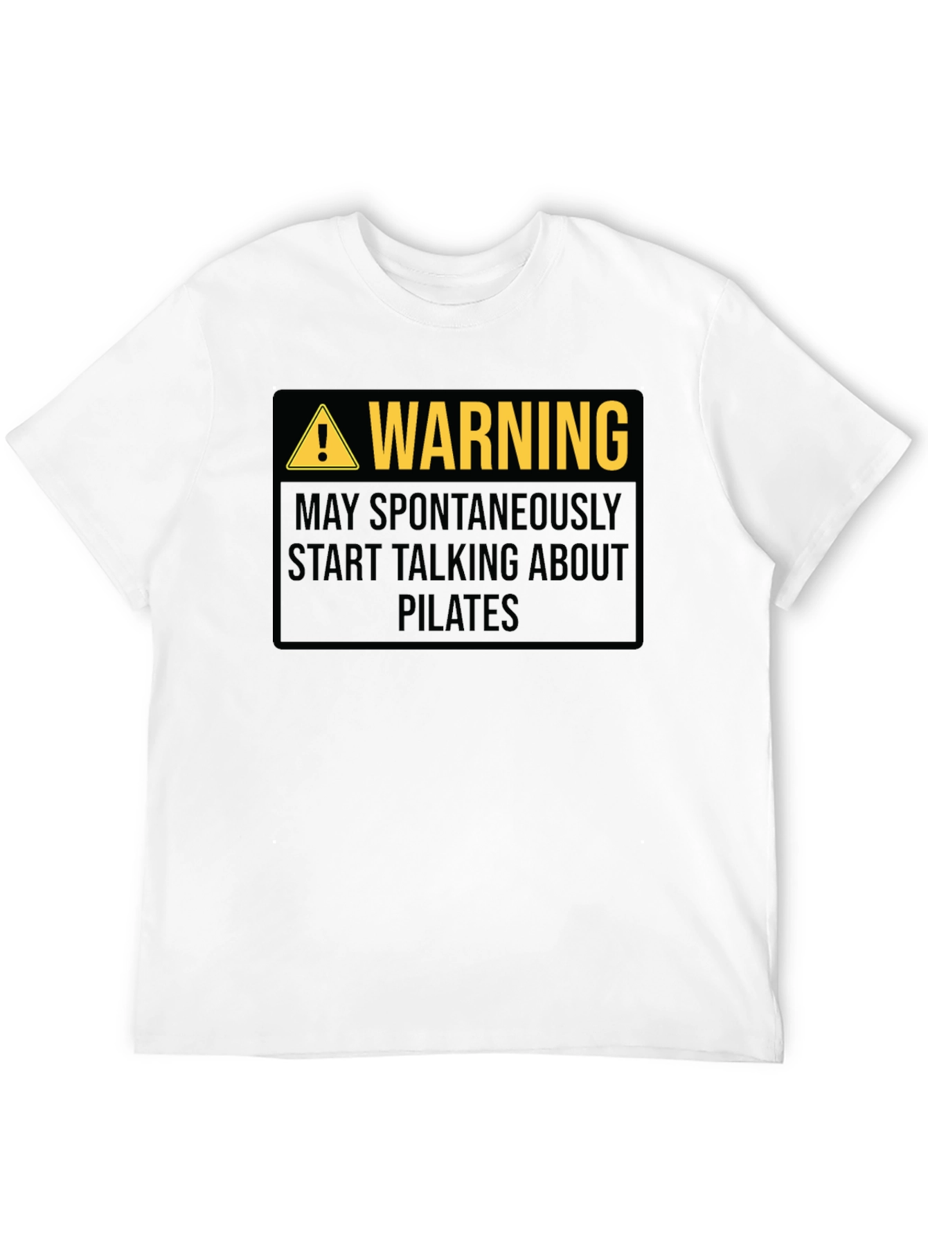 Warning: May Spontaneously Talk About Pilates T-Shirt