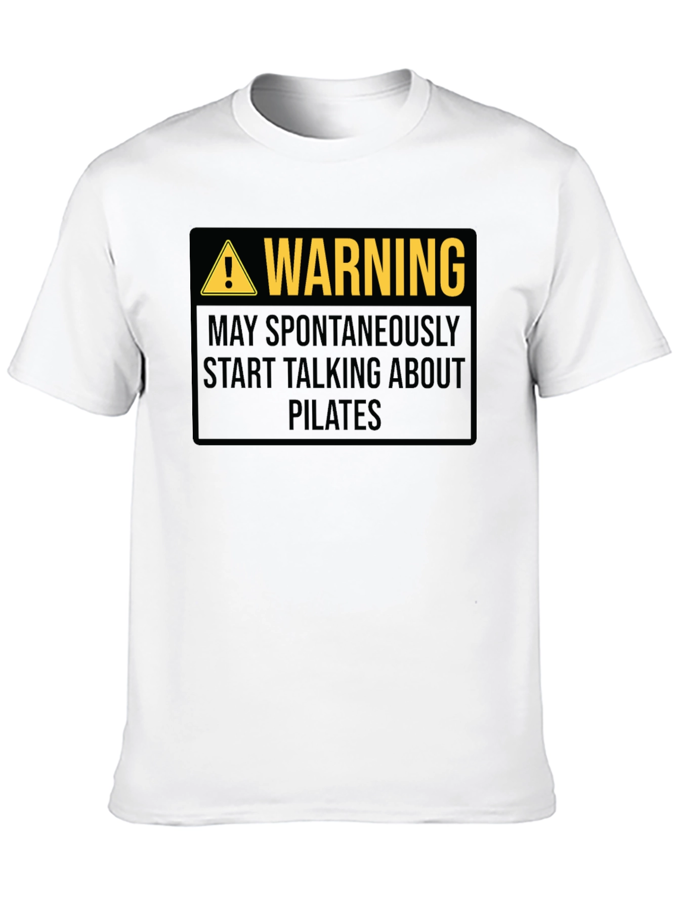 Warning: May Spontaneously Talk About Pilates T-Shirt