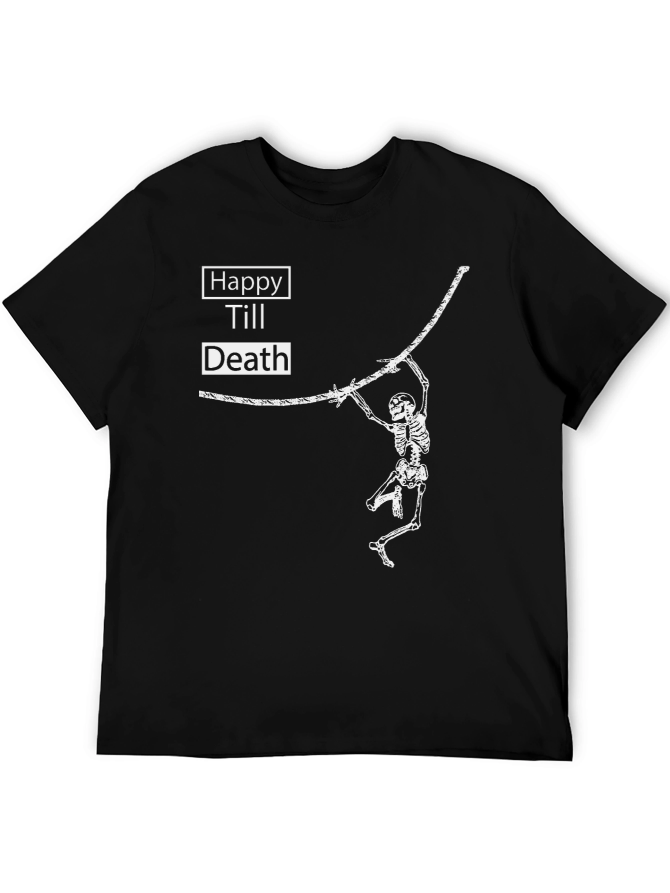Happy Till Death Skeleton T-Shirt - Black Graphic Tee
