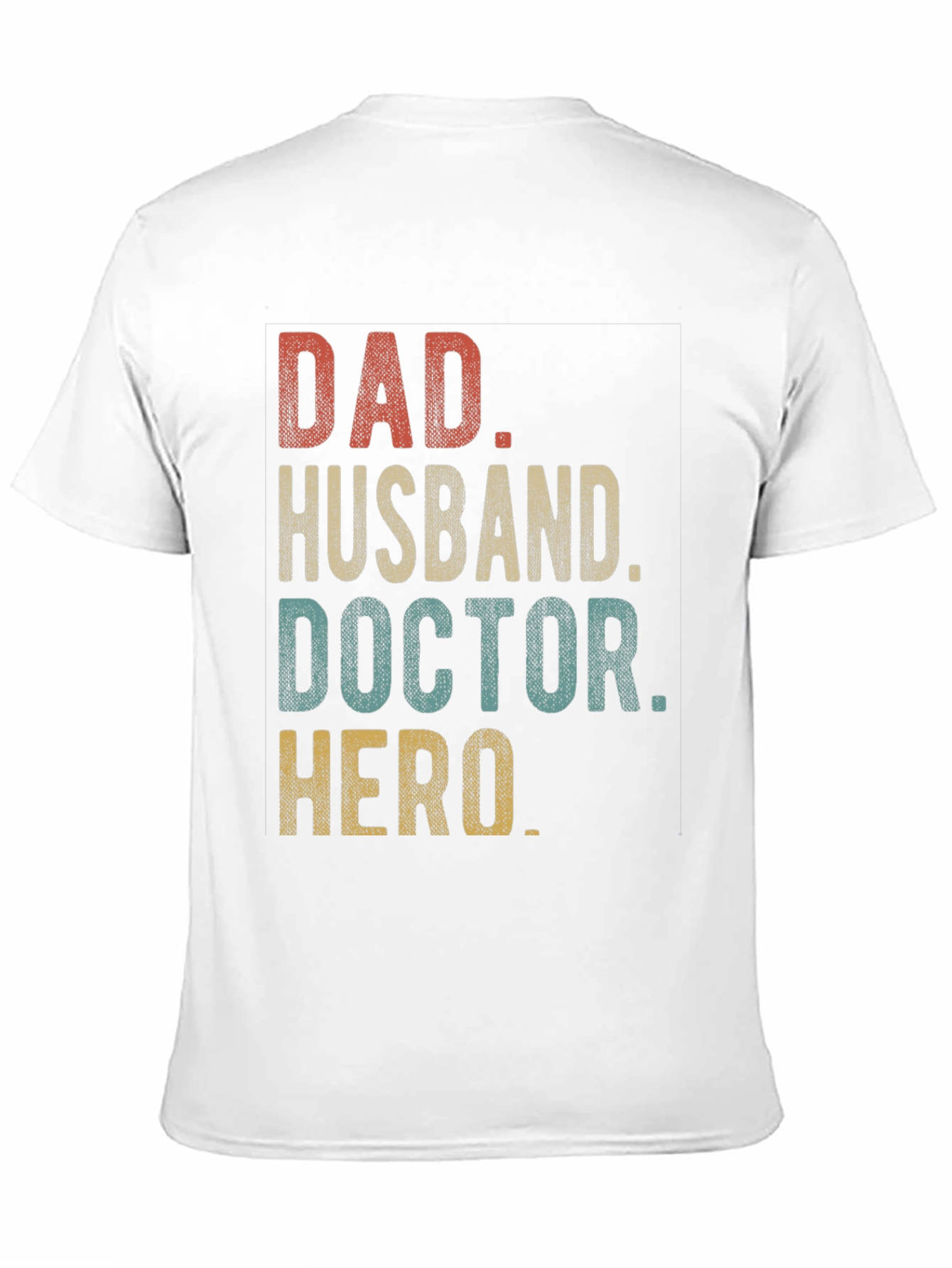 Dad Husband Doctor Hero Graphic Tee