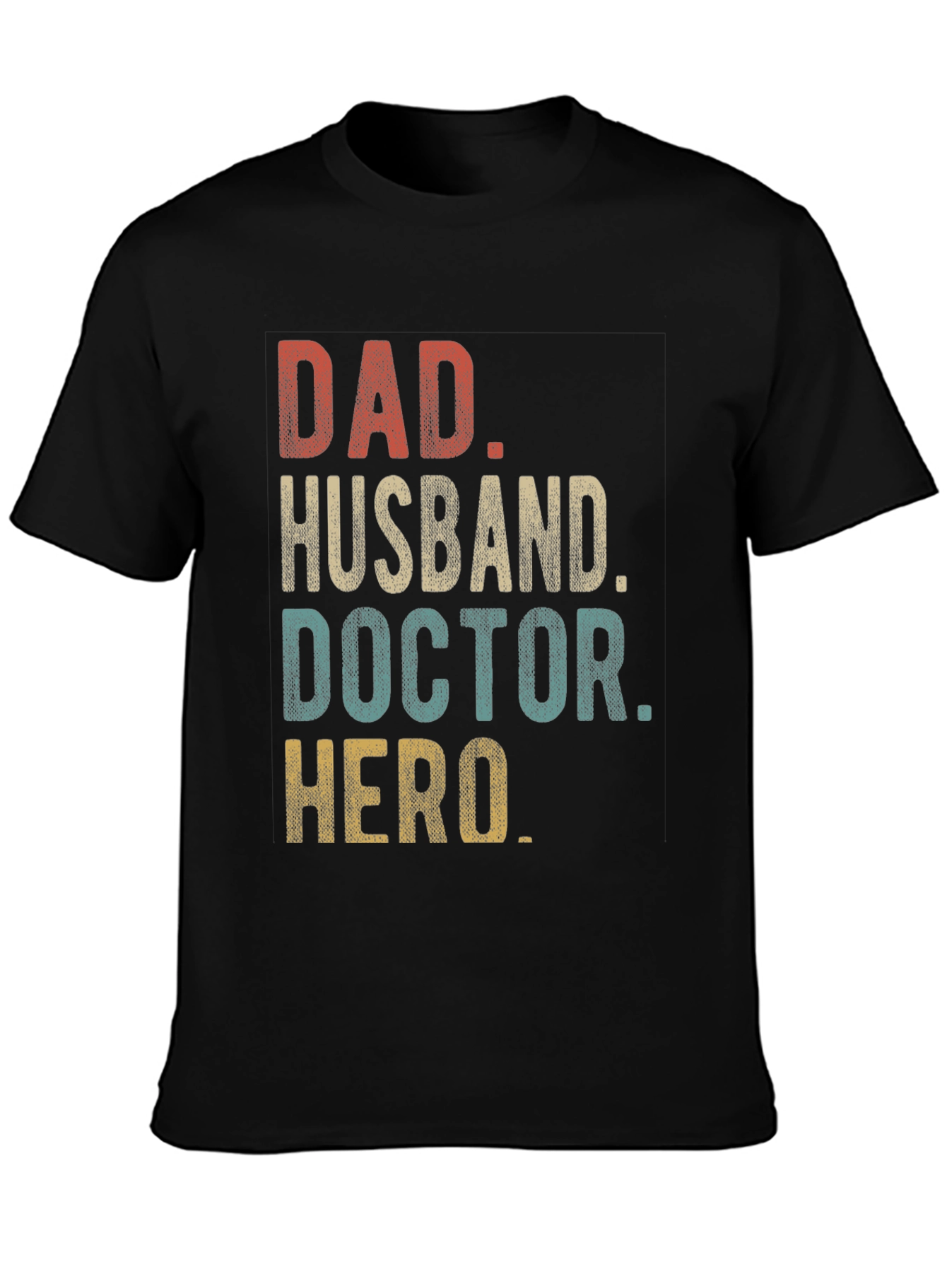Dad Husband Doctor Hero Graphic Tee