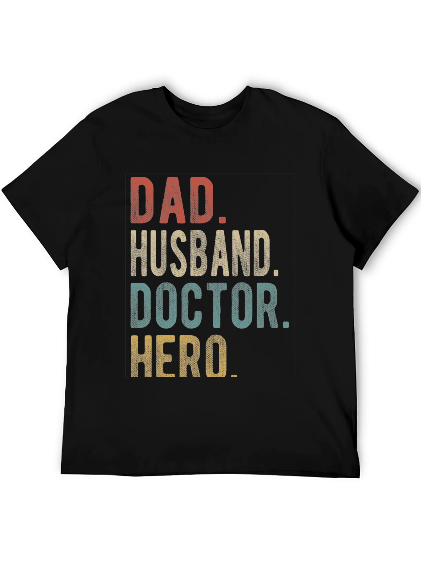 Dad Husband Doctor Hero Graphic Tee