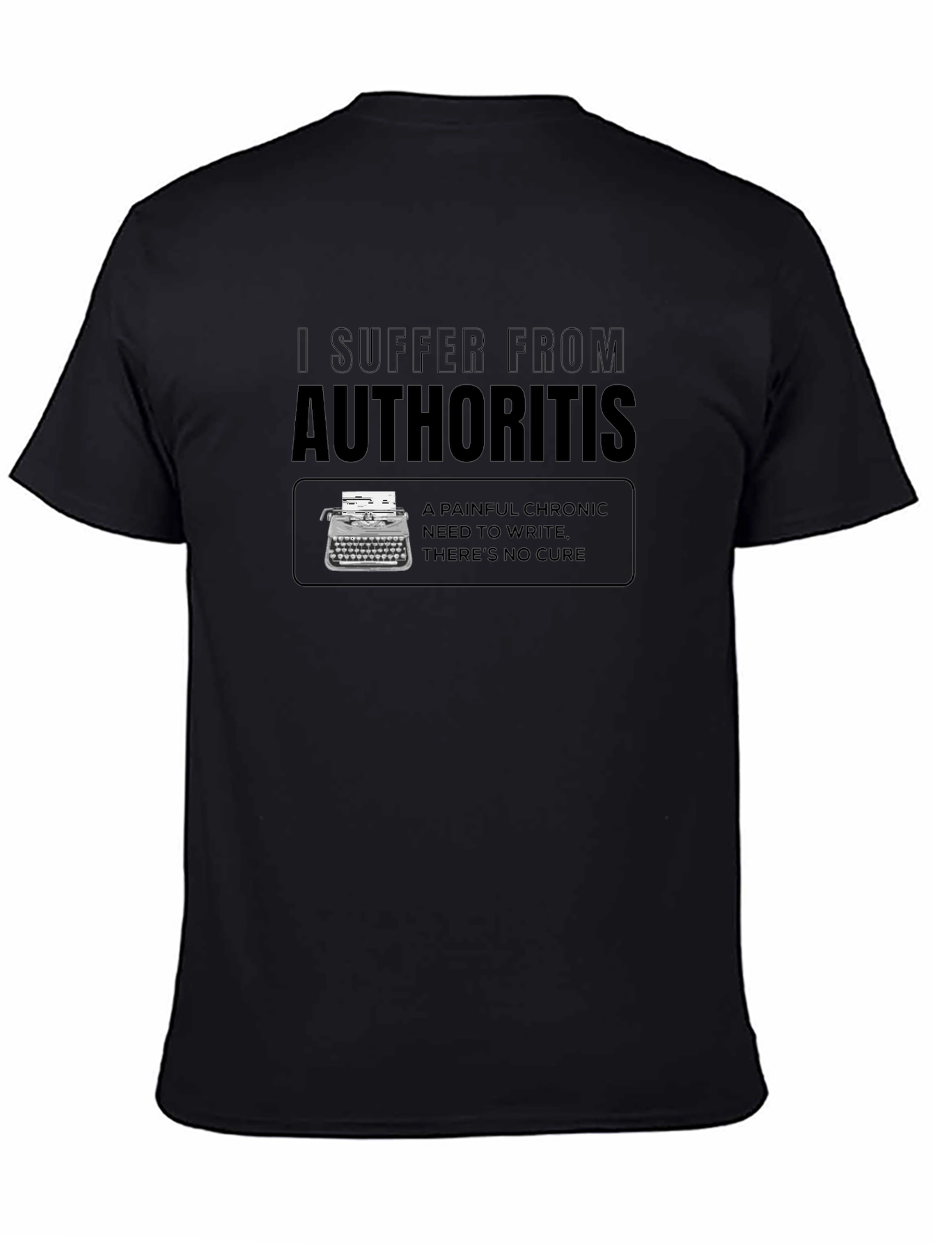 Authoritis Writer T-Shirt - Chronic Need to Write