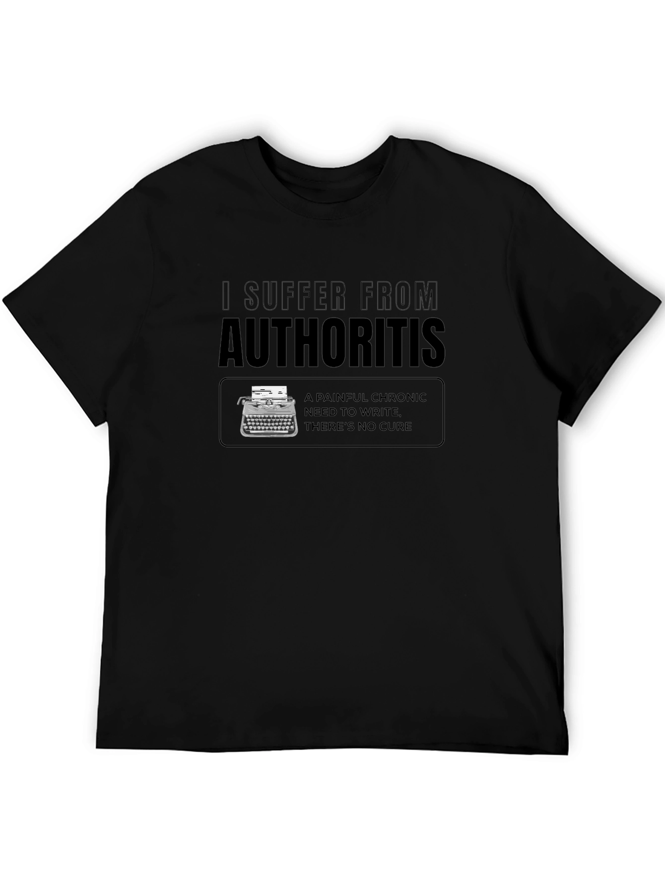 Authoritis Writer T-Shirt - Chronic Need to Write