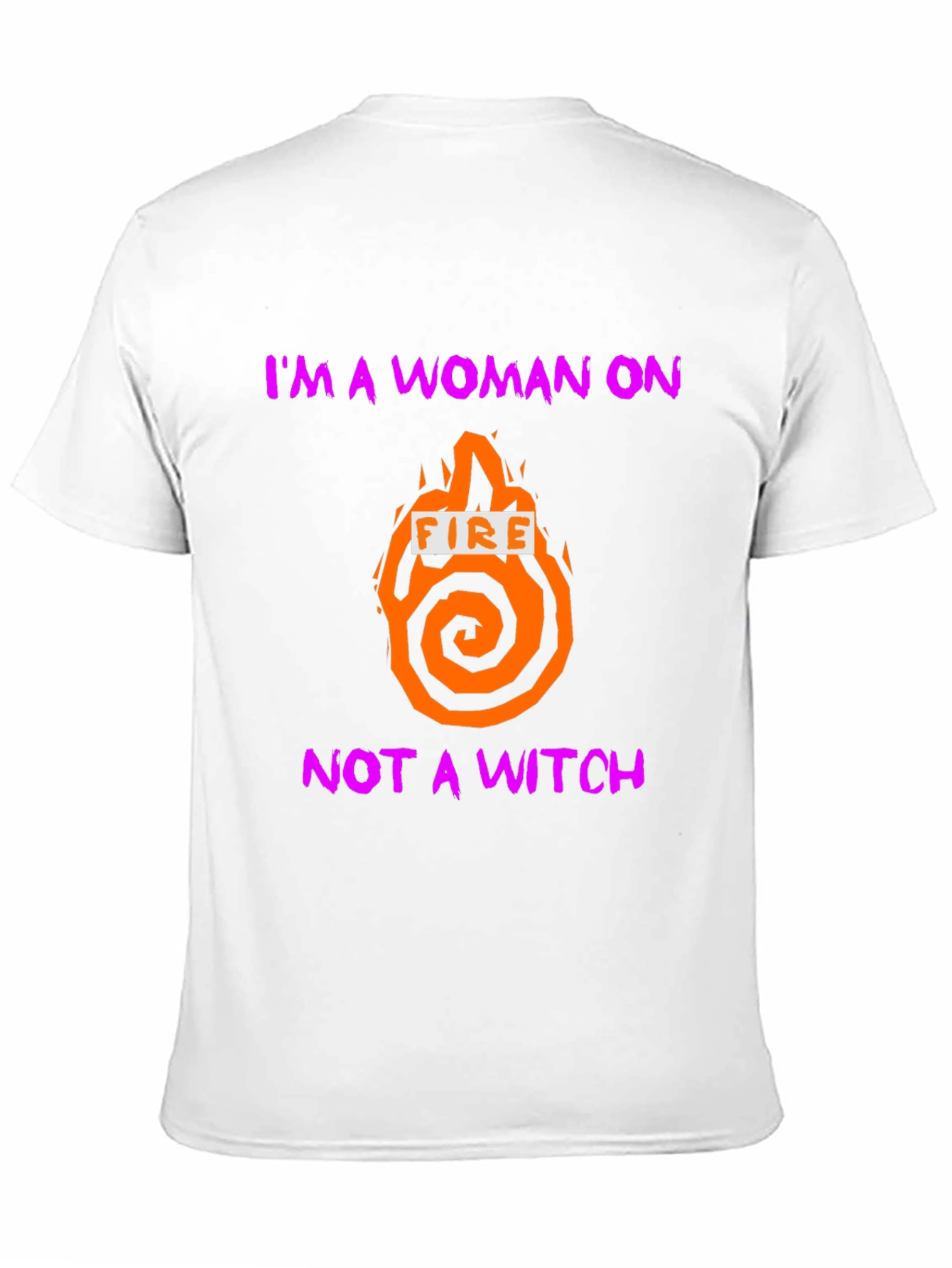 Im a Woman On Fire T-Shirt