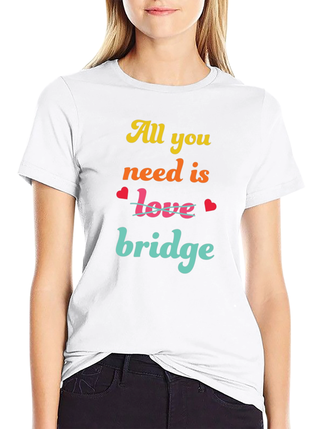 All You Need is Bridge T-Shirt