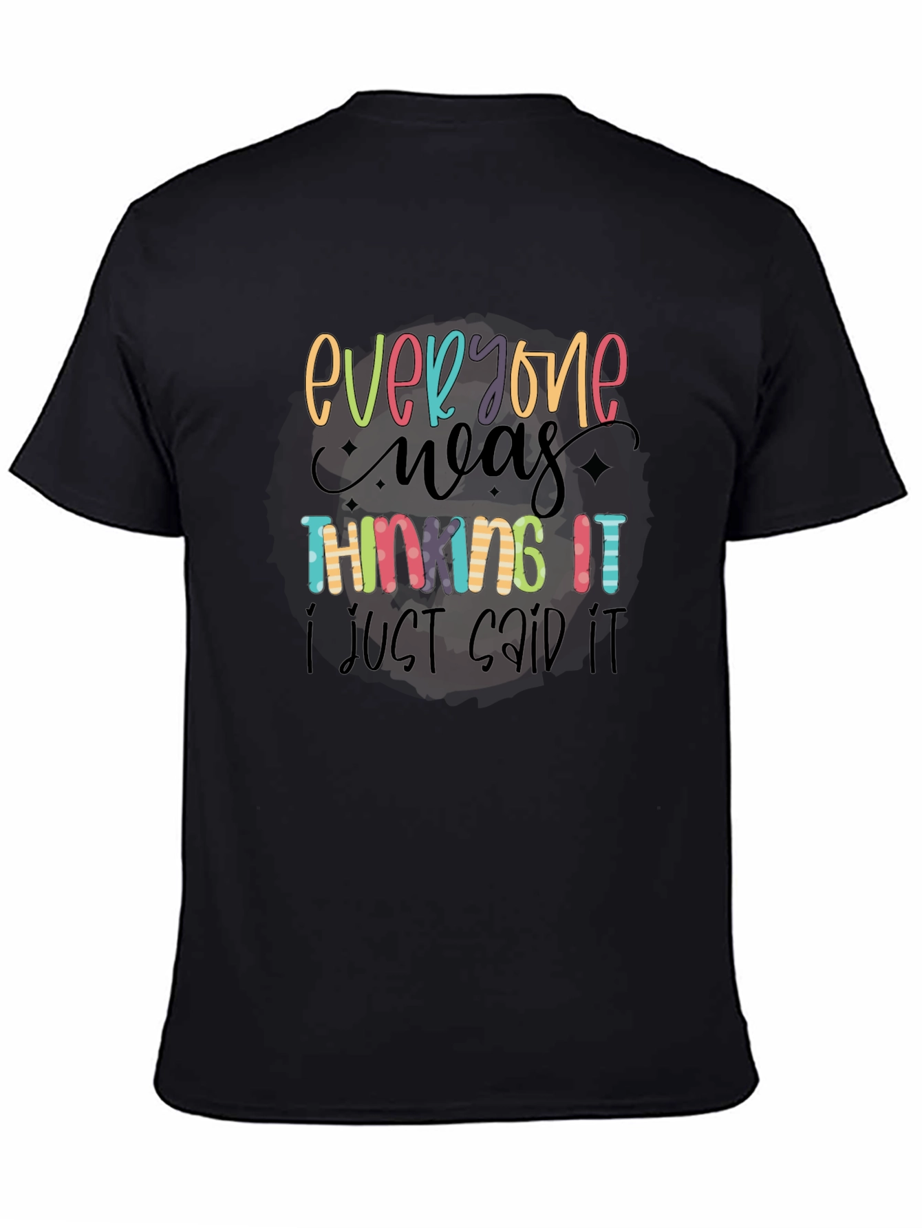 Everyone Was Thinking It Black Graphic Tee
