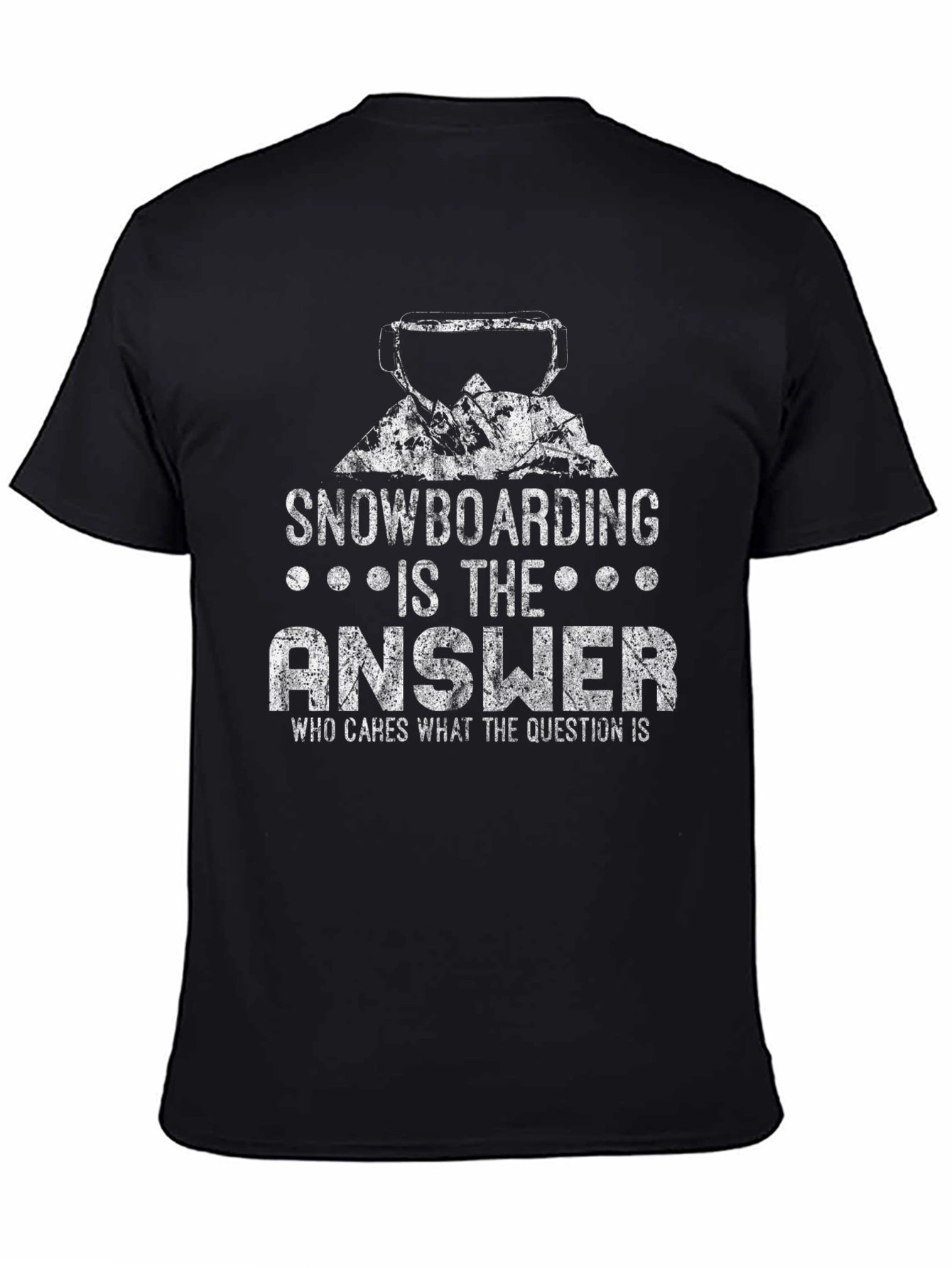 Snowboarding is the Answer T-Shirt
