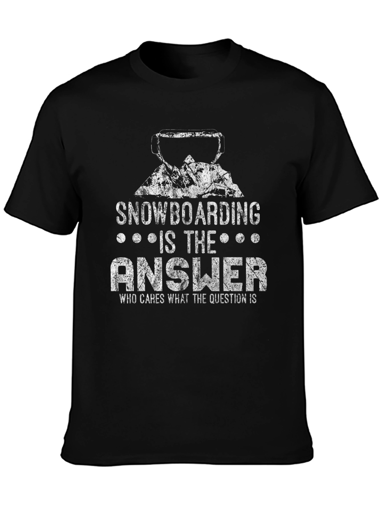 Snowboarding is the Answer T-Shirt