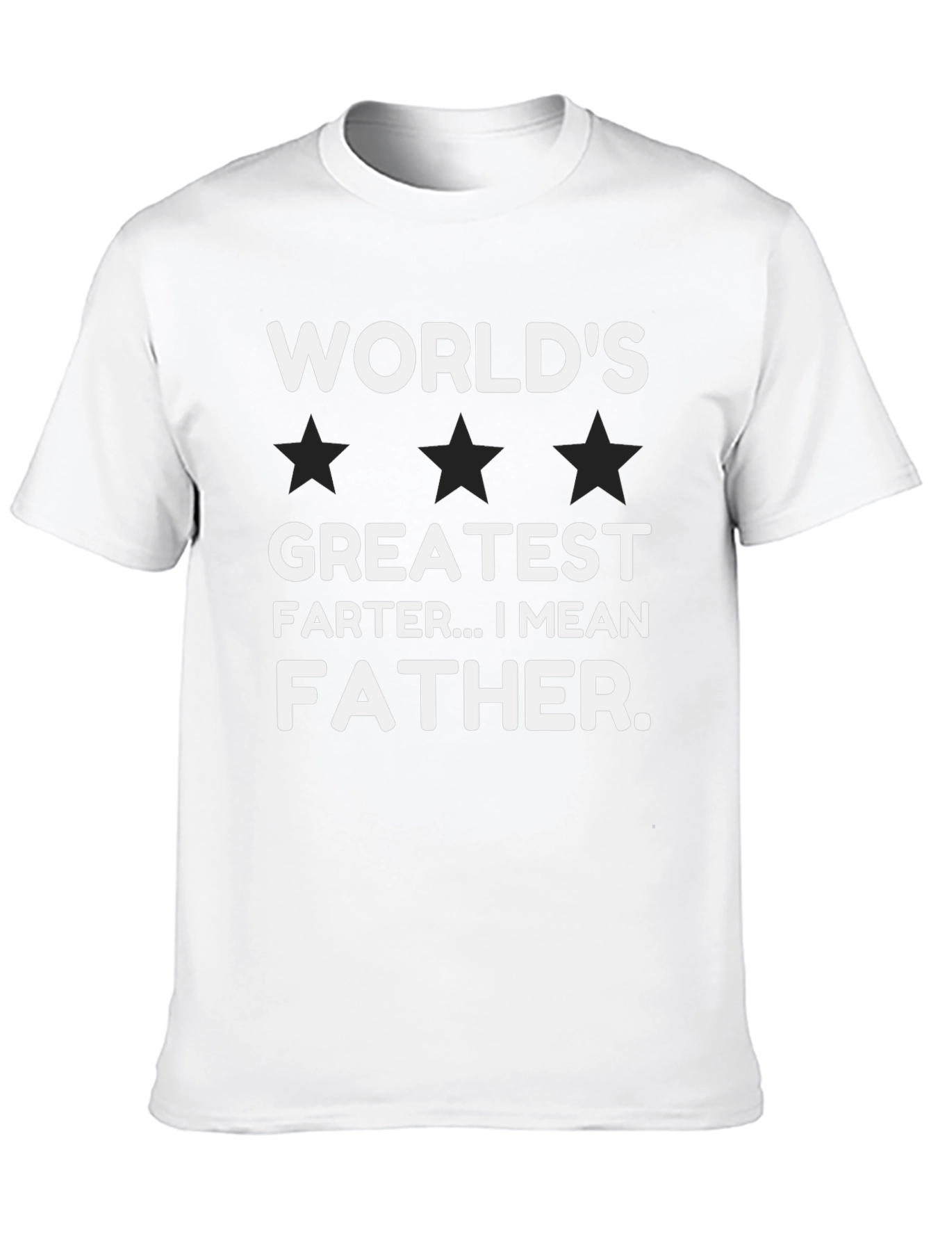 Worlds Greatest Farter...I Mean Father T-Shirt