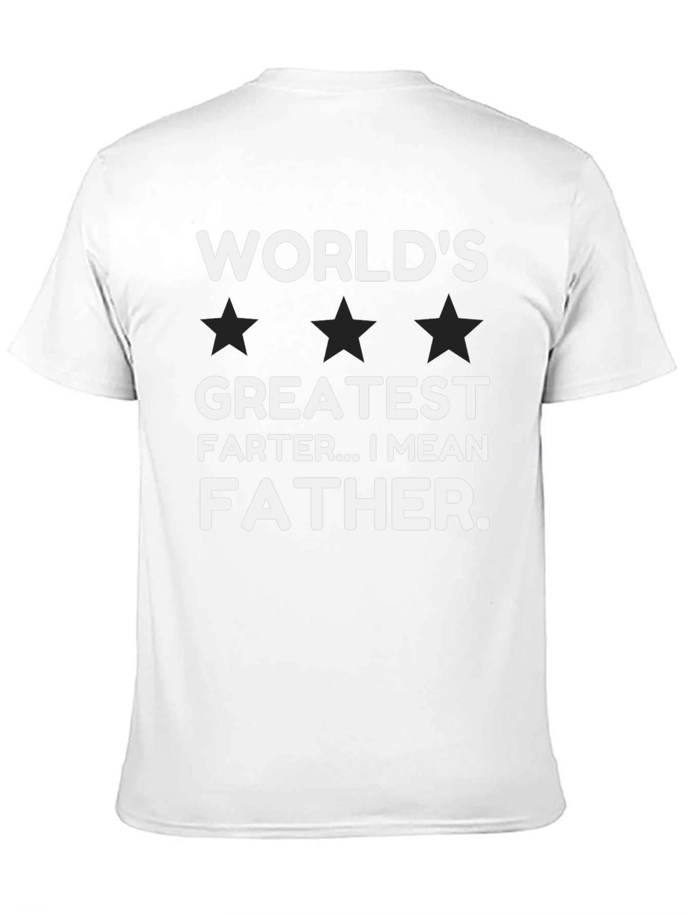 Worlds Greatest Farter...I Mean Father T-Shirt