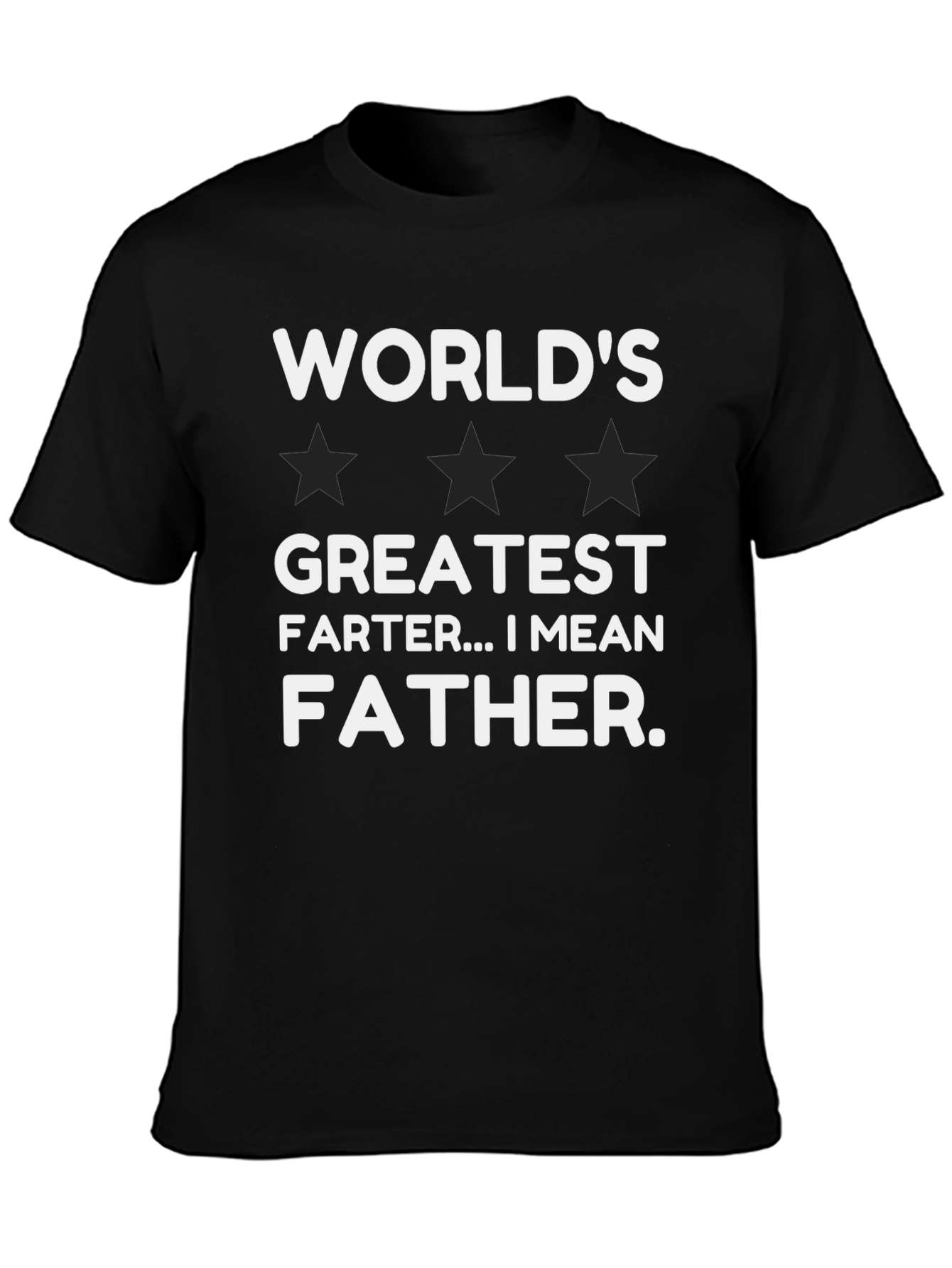 Worlds Greatest Farter...I Mean Father T-Shirt