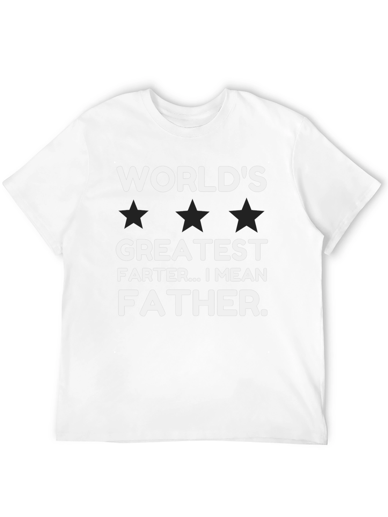 Worlds Greatest Farter...I Mean Father T-Shirt