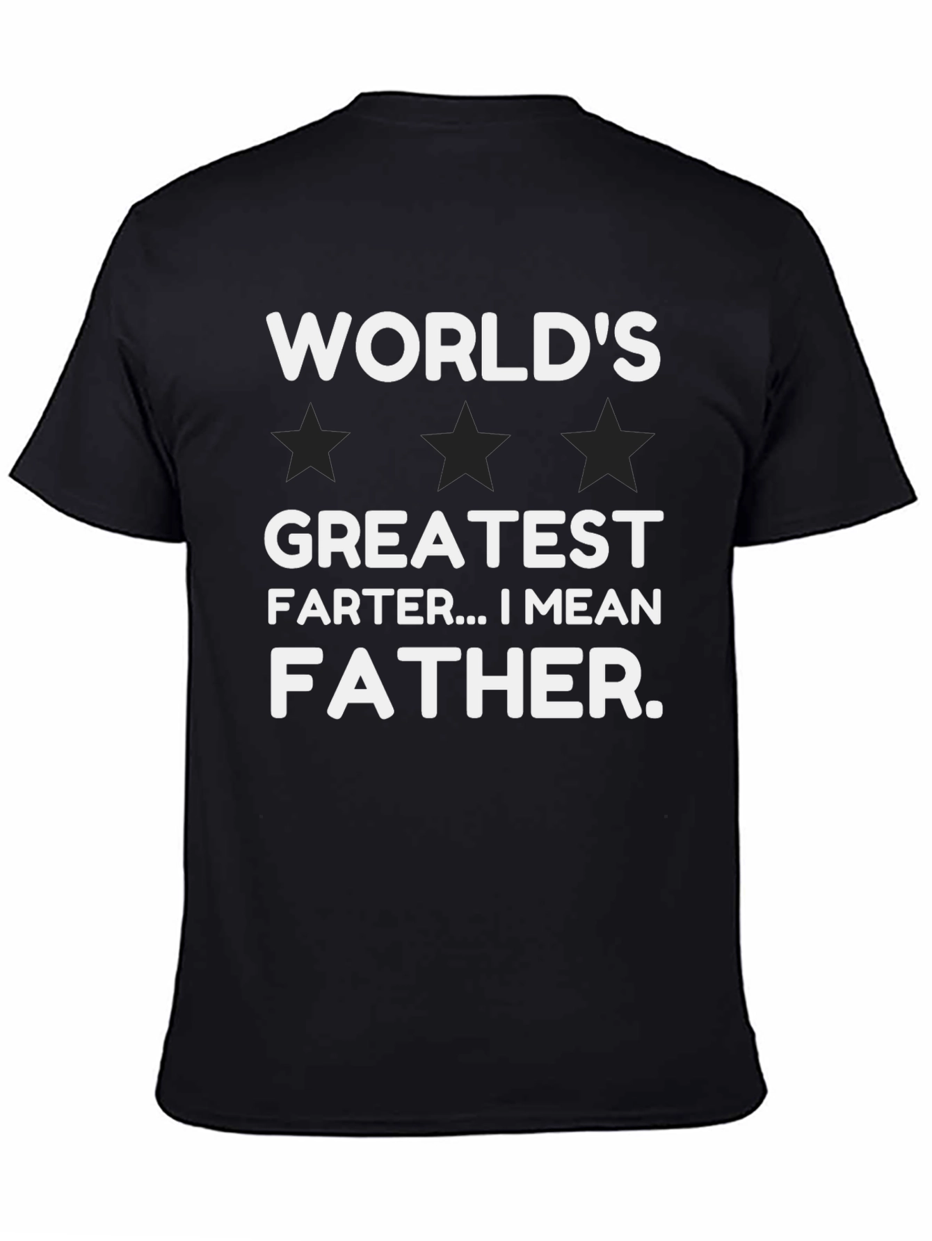 Worlds Greatest Farter...I Mean Father T-Shirt