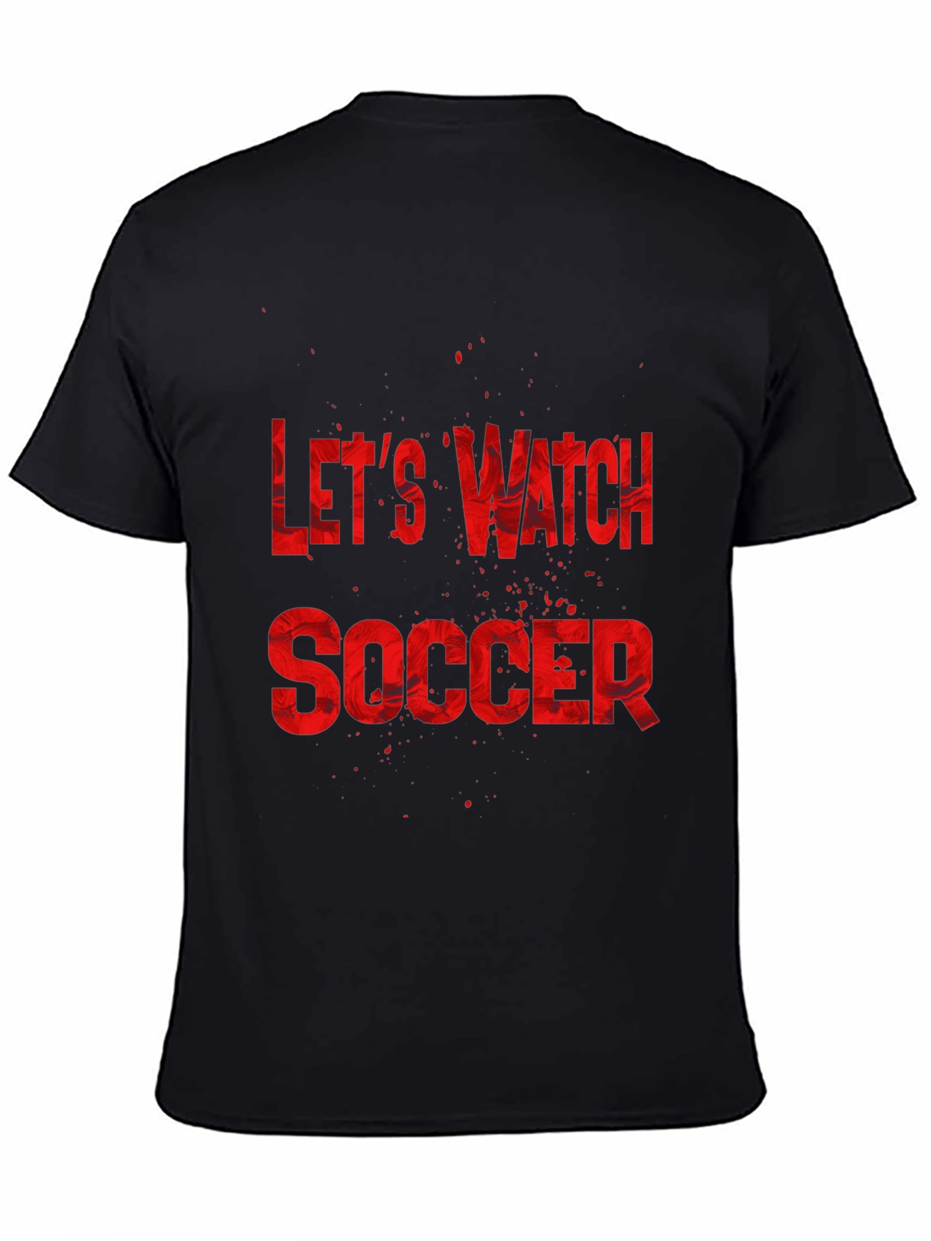 Lets Watch Soccer Graphic Tee - Black T-Shirt