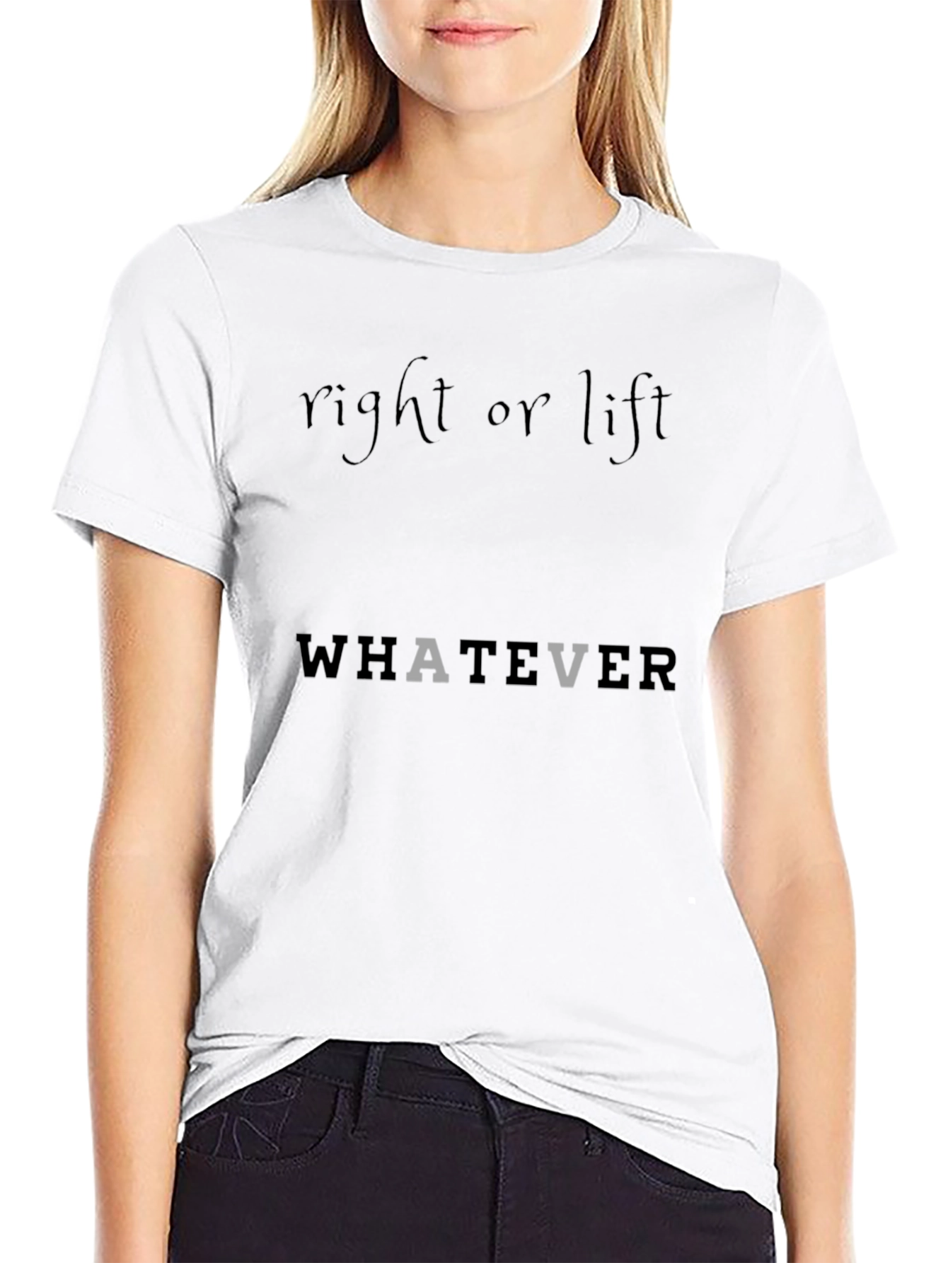 Whatever Right or Lift Black Cotton T-Shirt