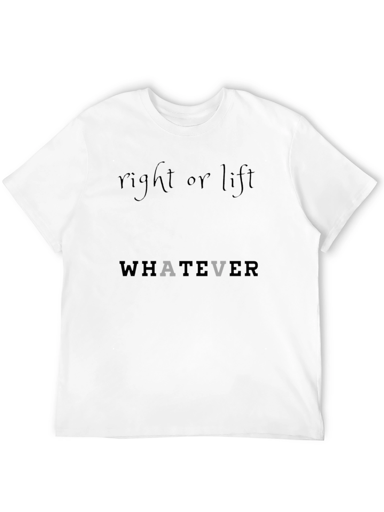 Whatever Right or Lift Black Cotton T-Shirt