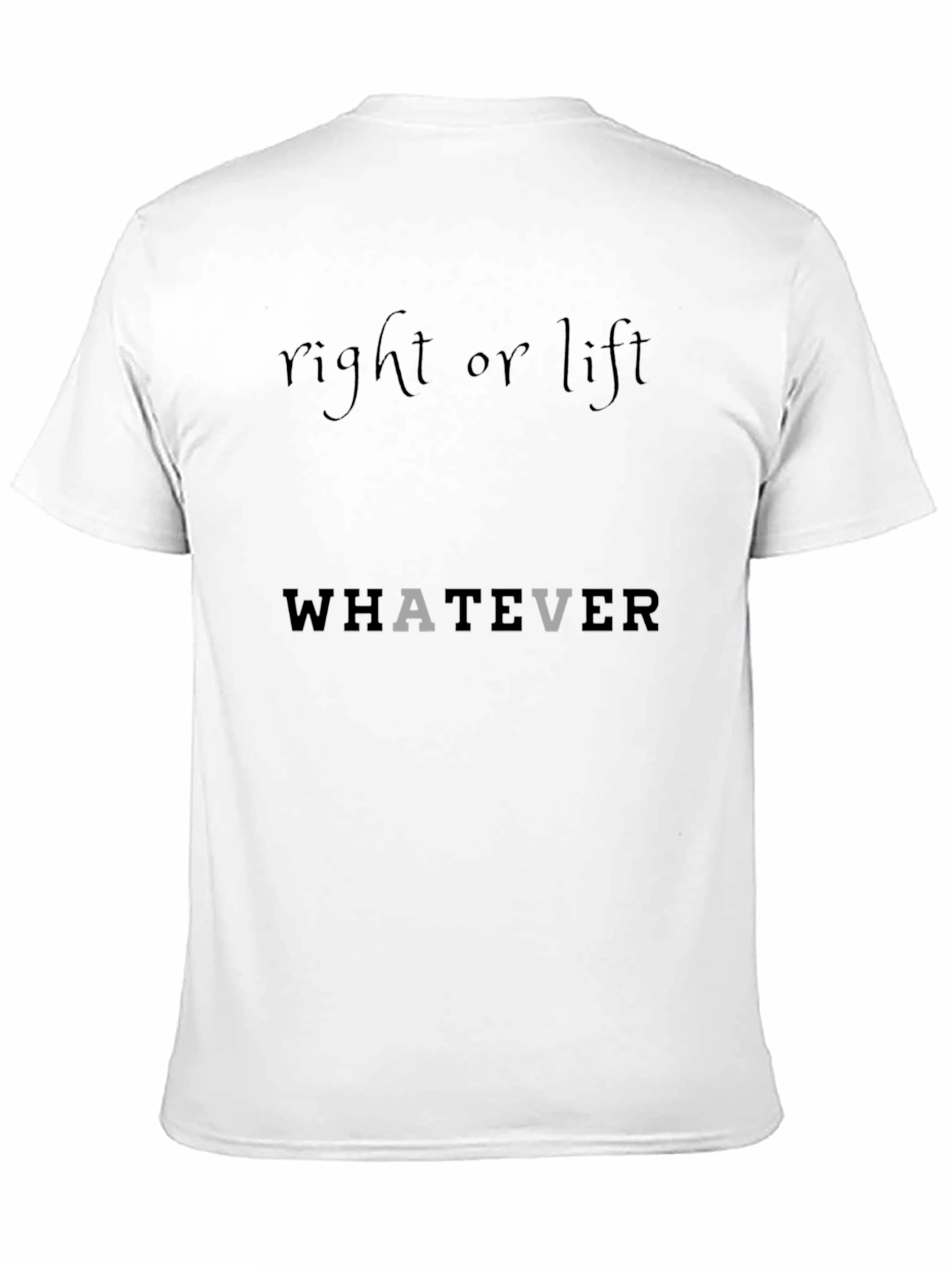 Whatever Right or Lift Black Cotton T-Shirt