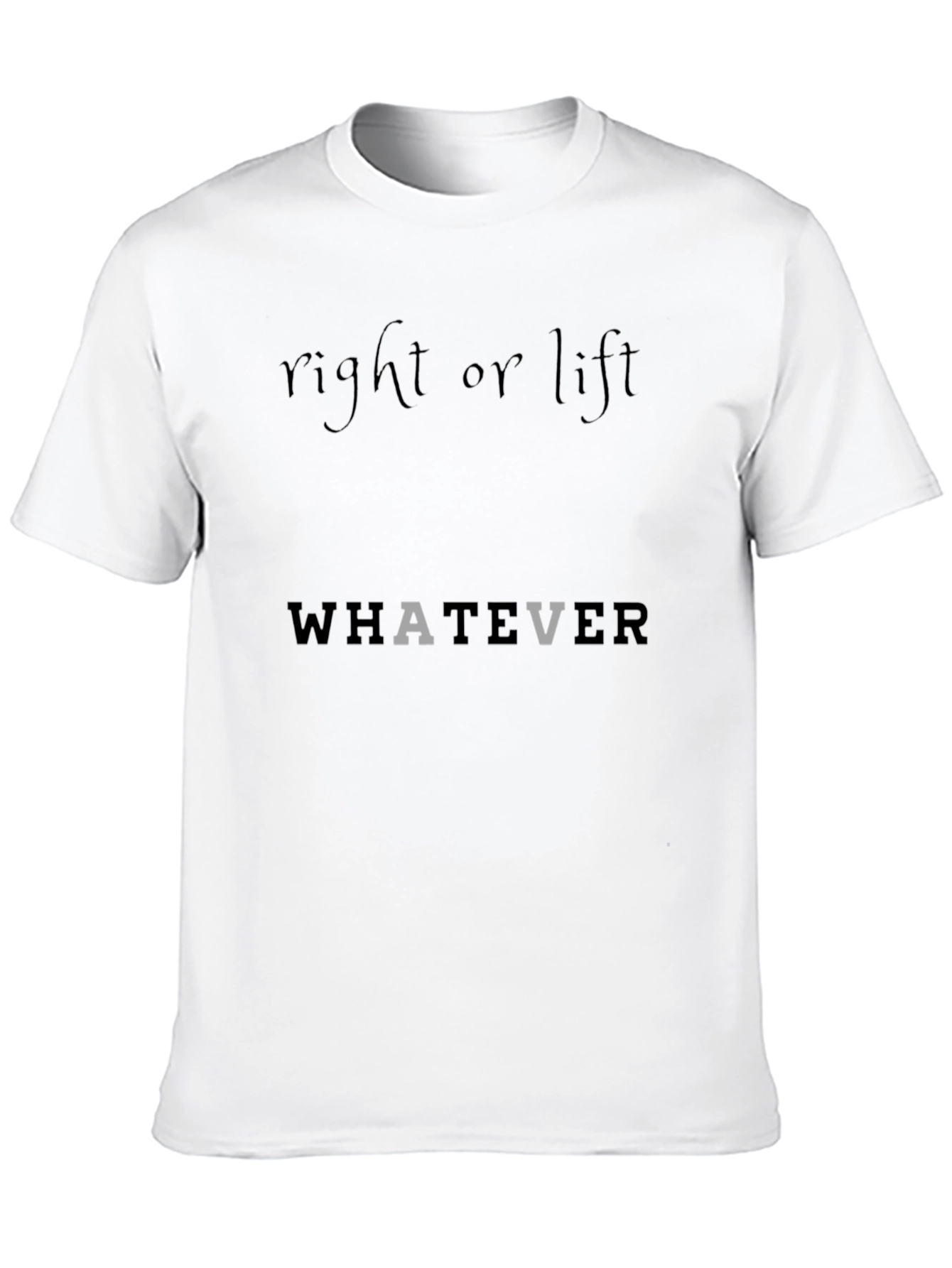 Whatever Right or Lift Black Cotton T-Shirt