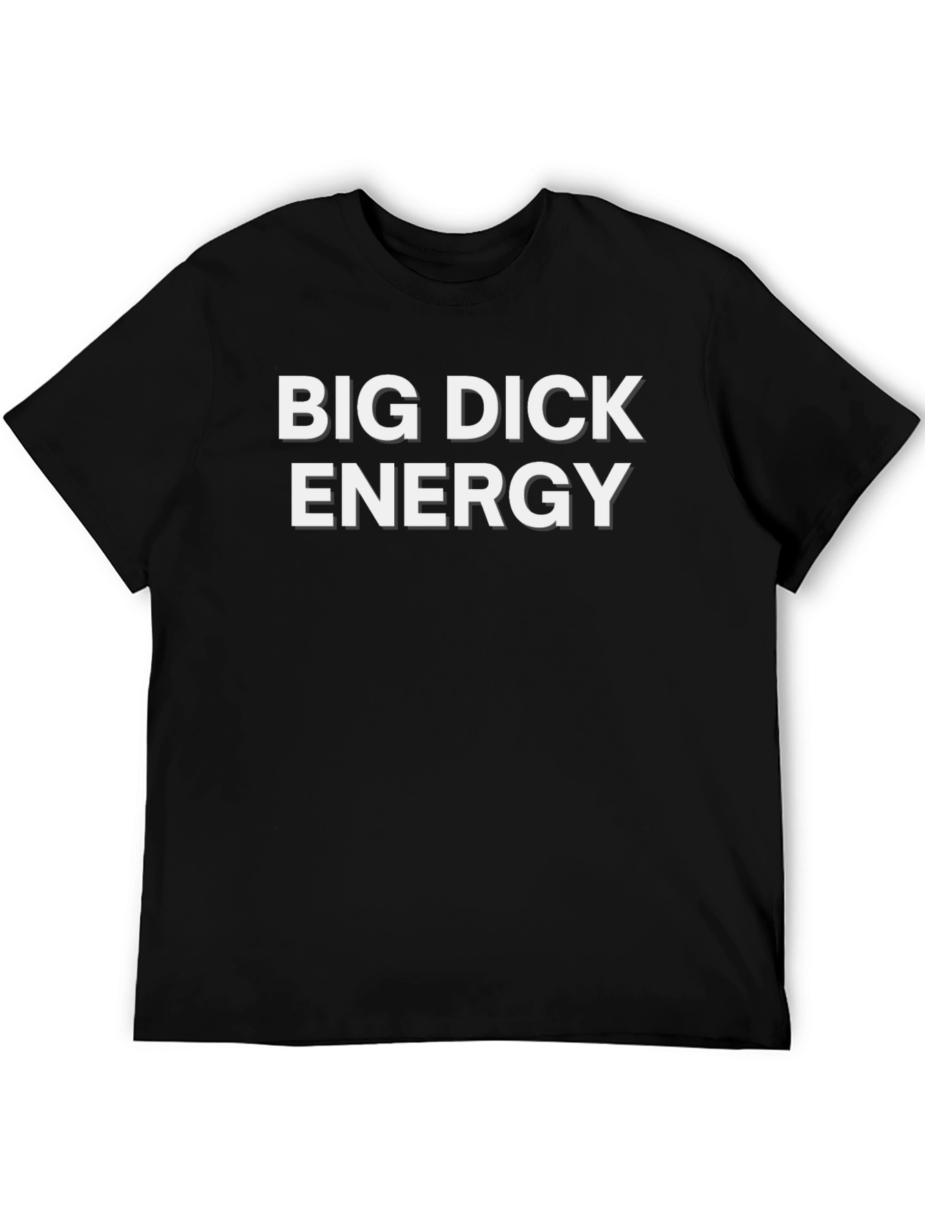 Big Dick Energy T-Shirt - Bold Statement Tee