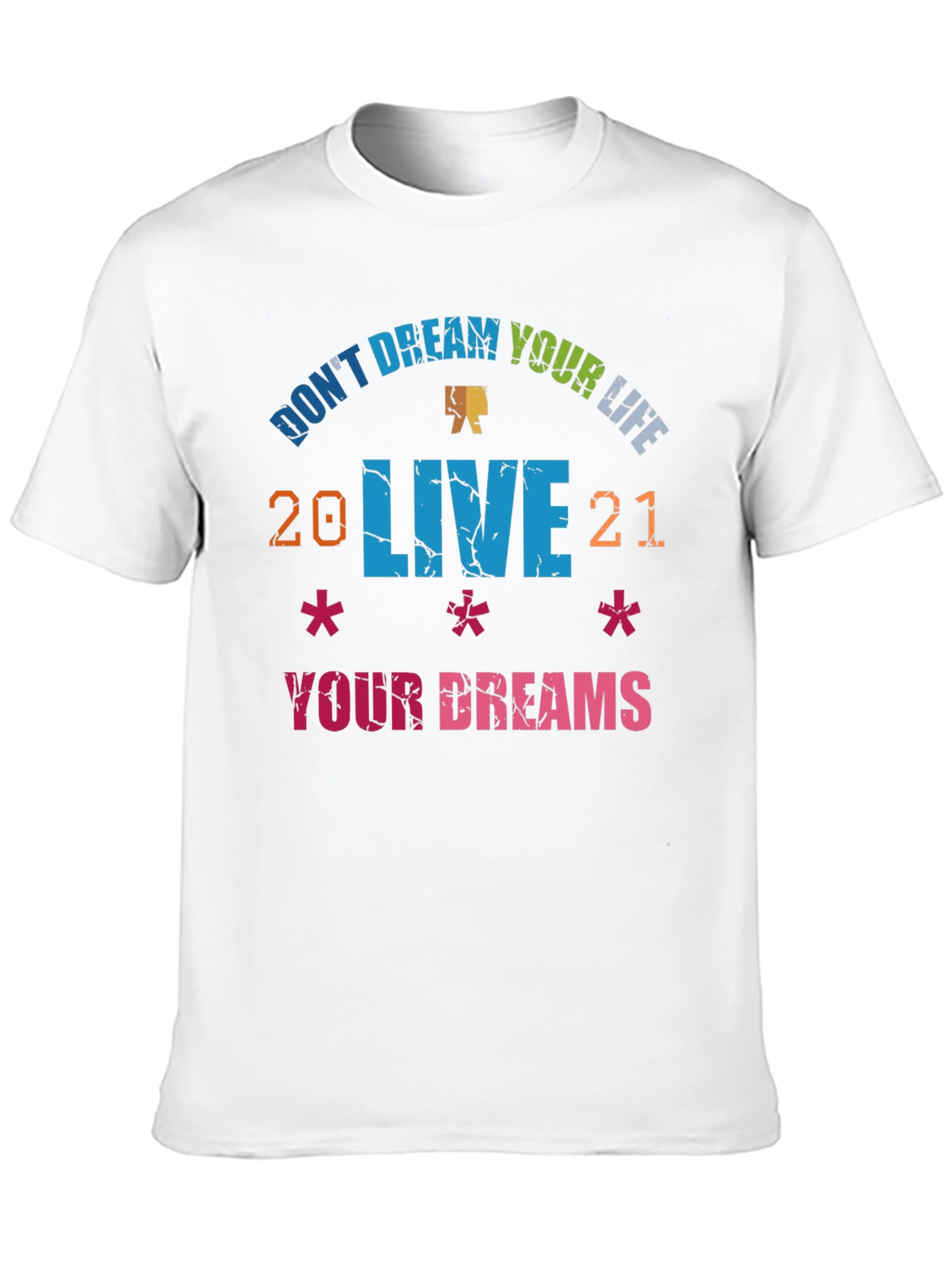 Dont Dream Your Life Live Your Dreams Graphic Tee