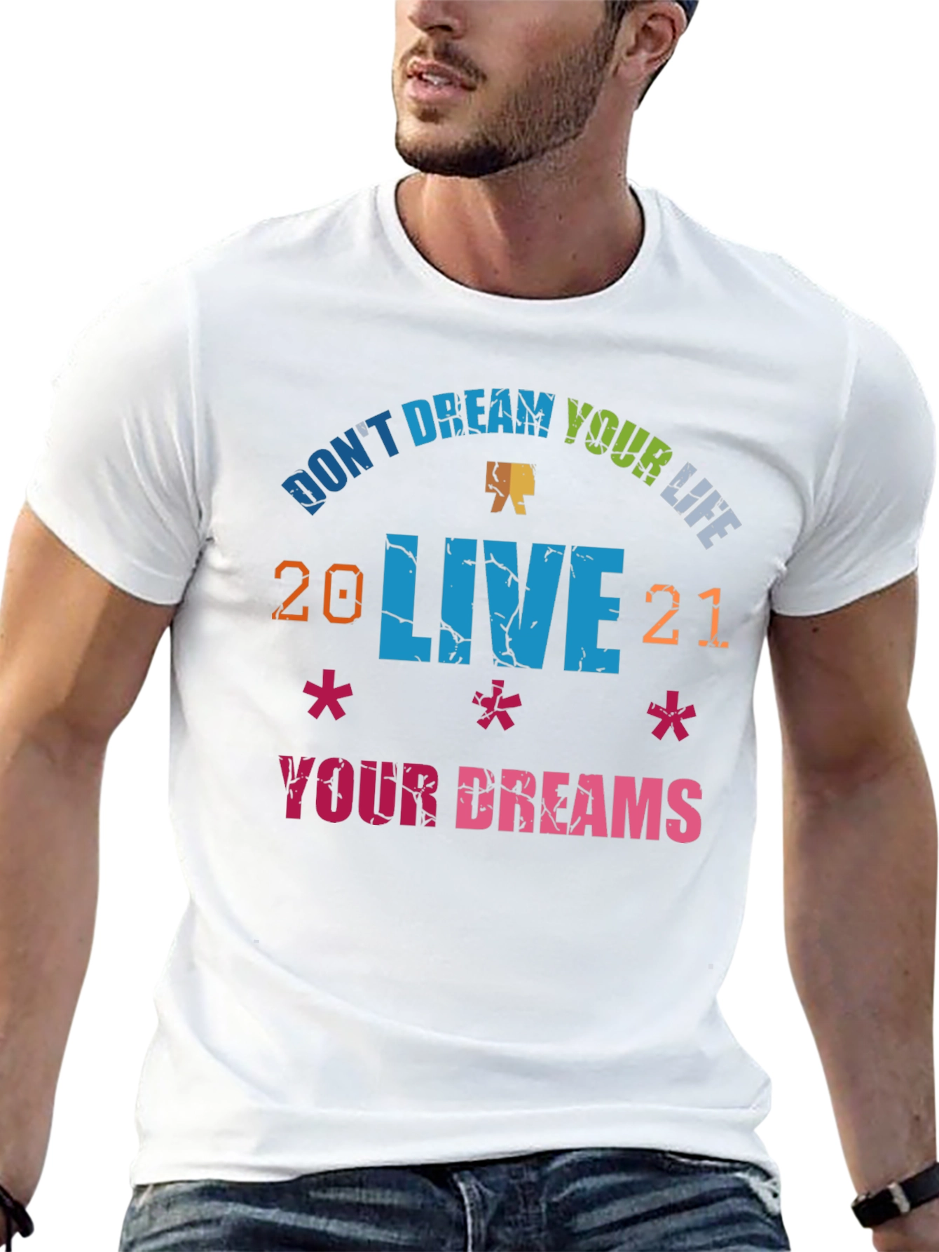 Dont Dream Your Life Live Your Dreams Graphic Tee