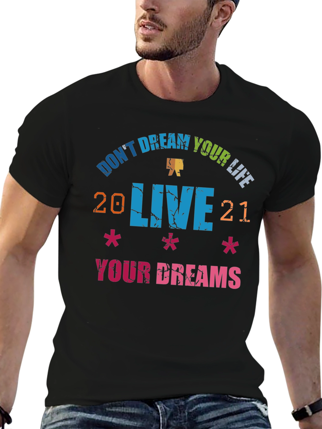 Dont Dream Your Life Live Your Dreams Graphic Tee