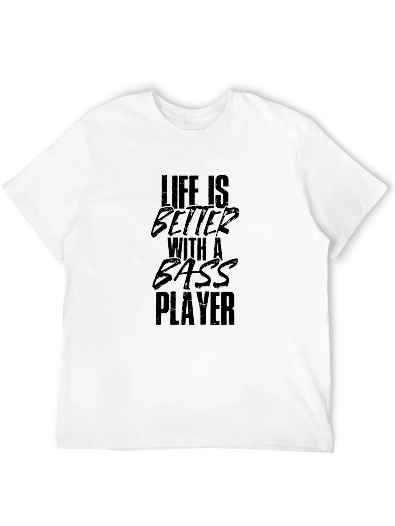 Life is Better With A Bass Player Black T-Shirt