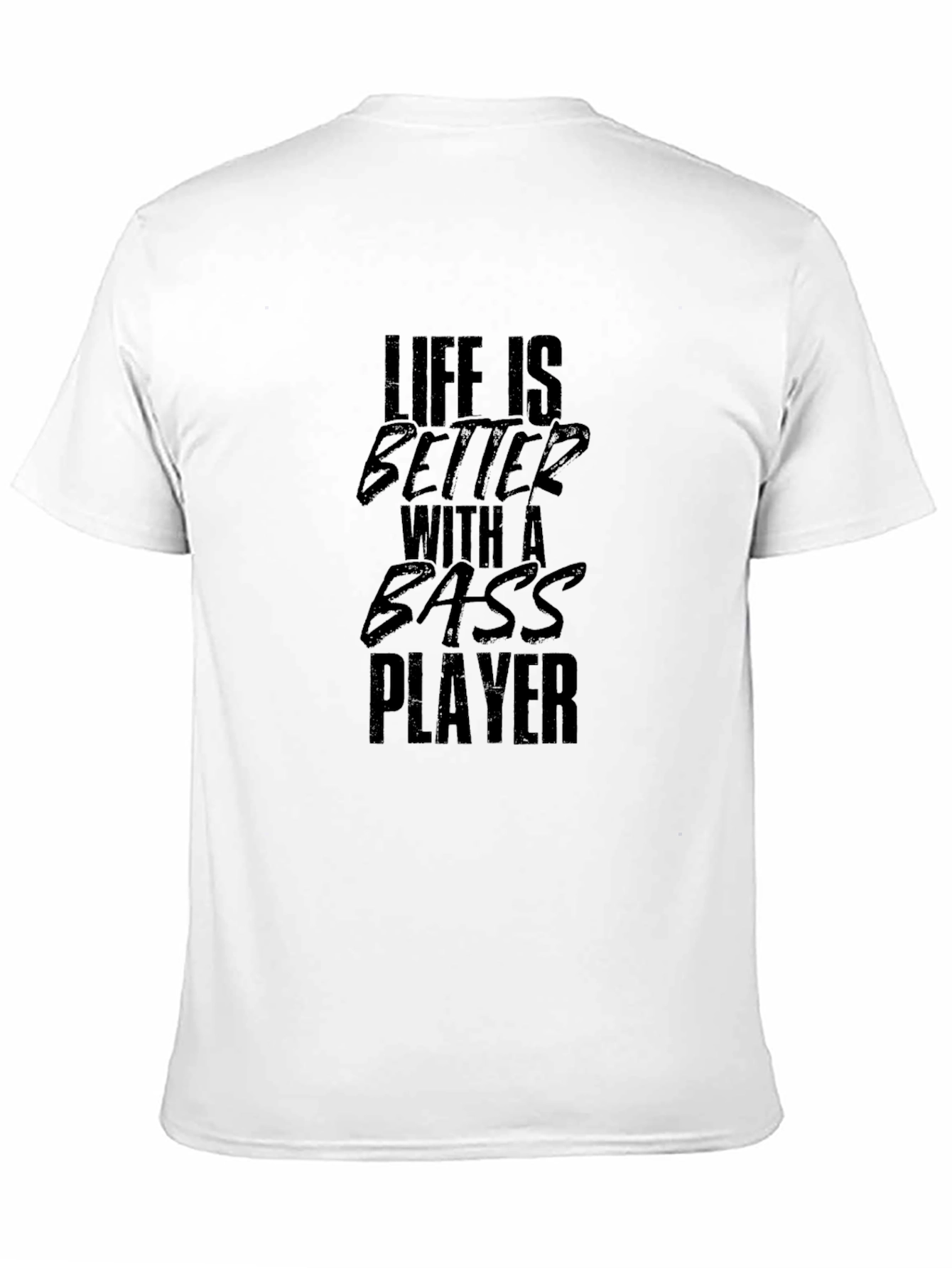 Life is Better With A Bass Player Black T-Shirt