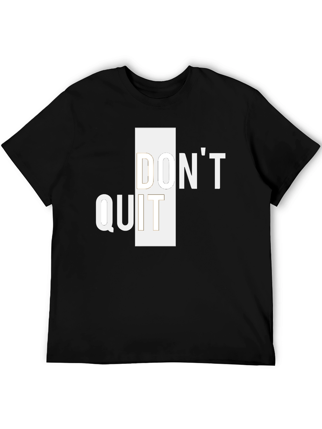 Dont Quit T-Shirt - Motivational Tee