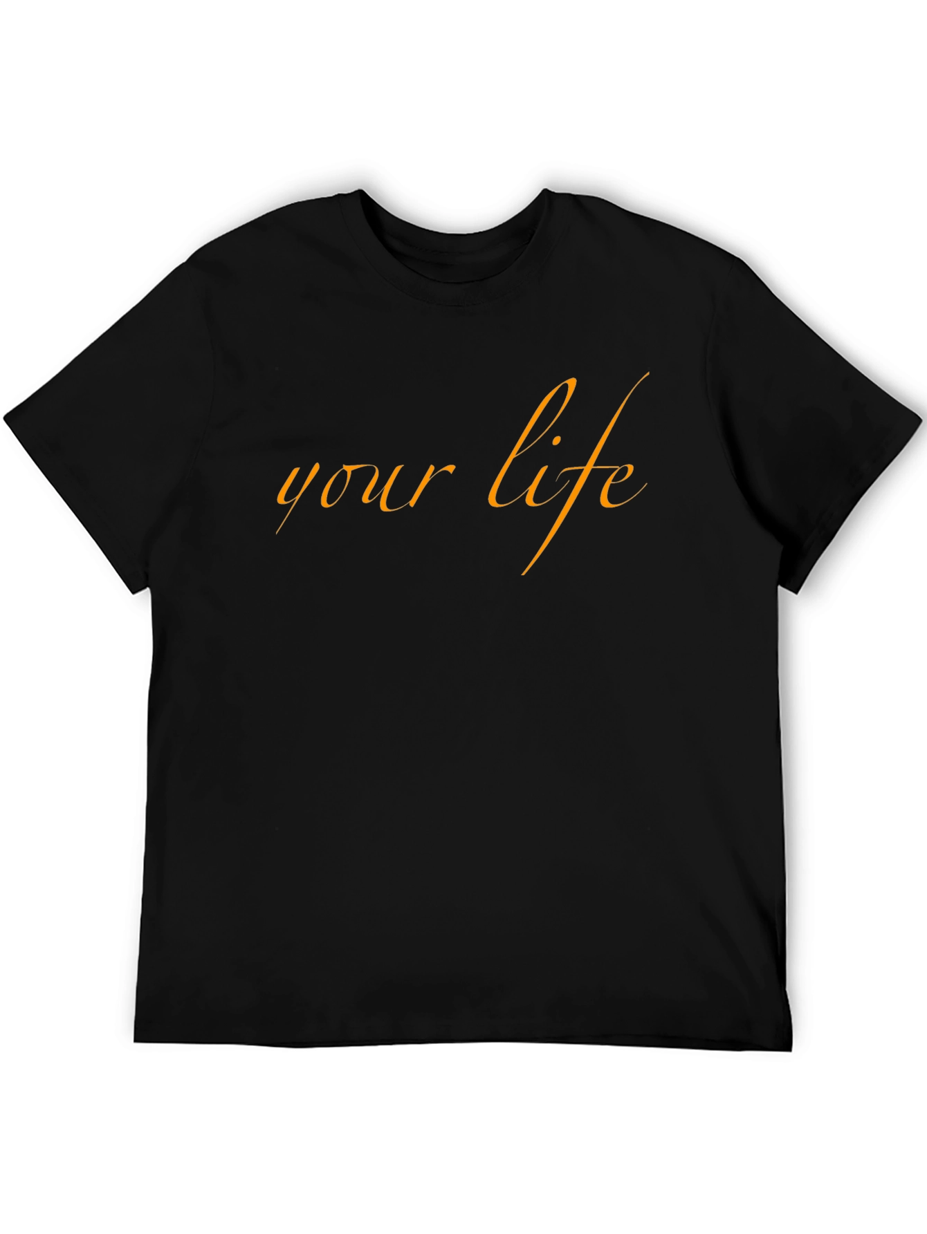 Your Life Graphic Tee - Stylish Black T-Shirt