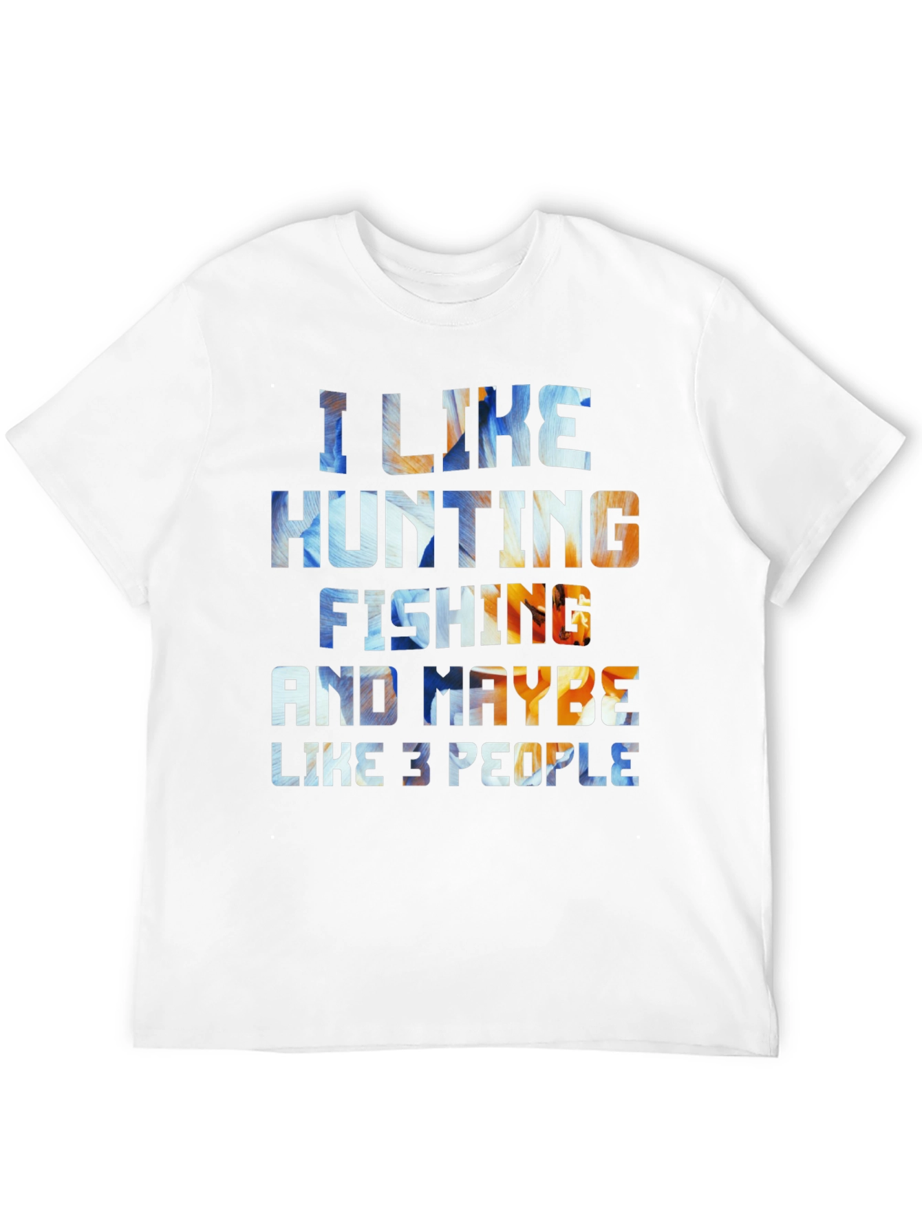 Hunting Fishing and Maybe 3 People T-Shirt