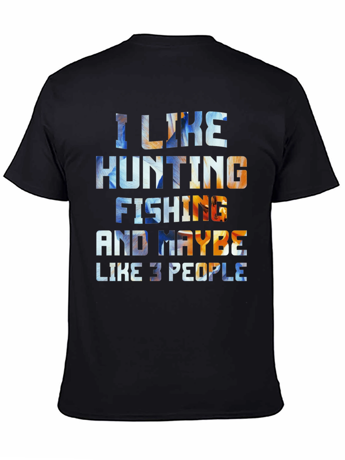 Hunting Fishing and Maybe 3 People T-Shirt