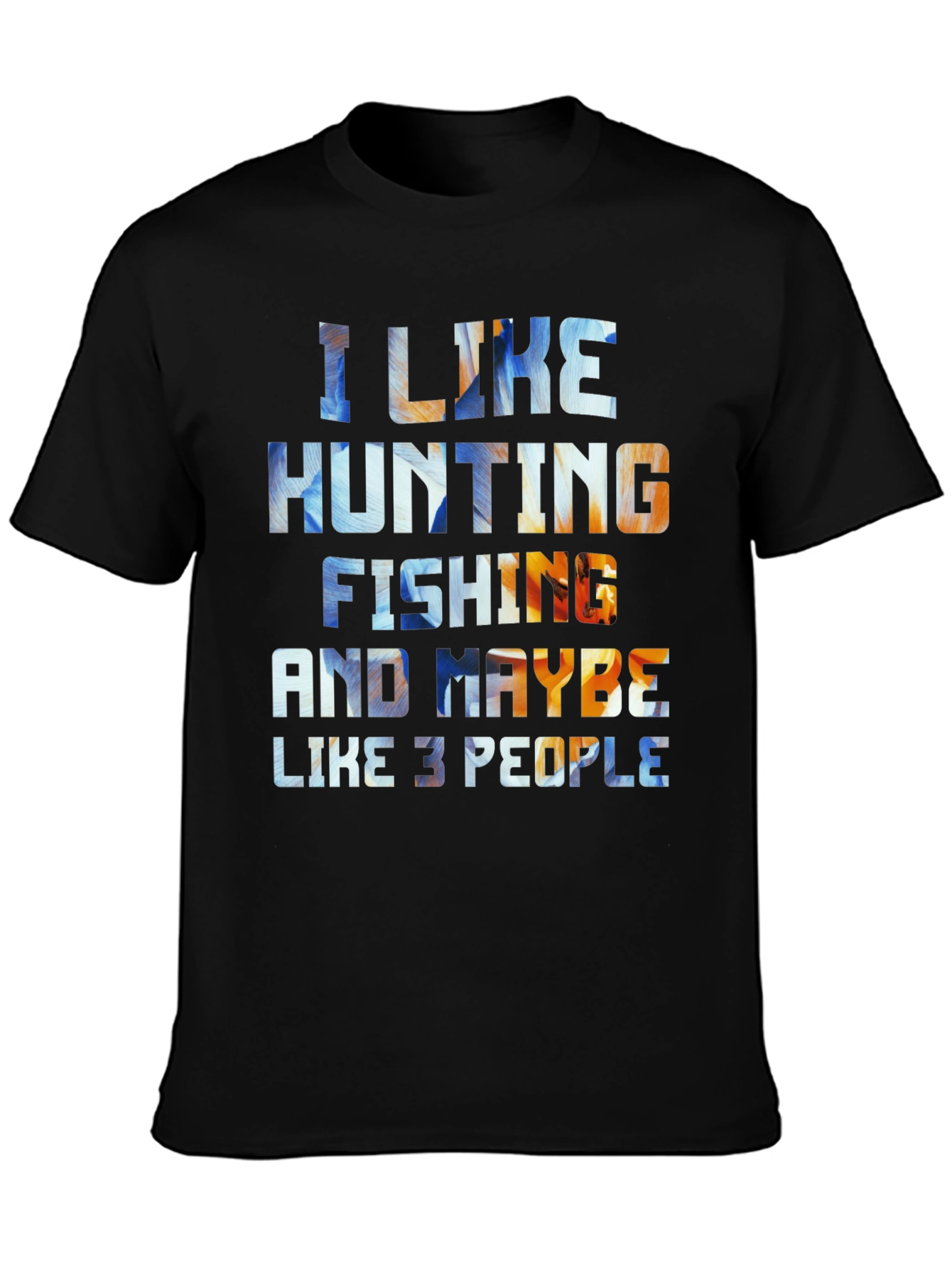 Hunting Fishing and Maybe 3 People T-Shirt