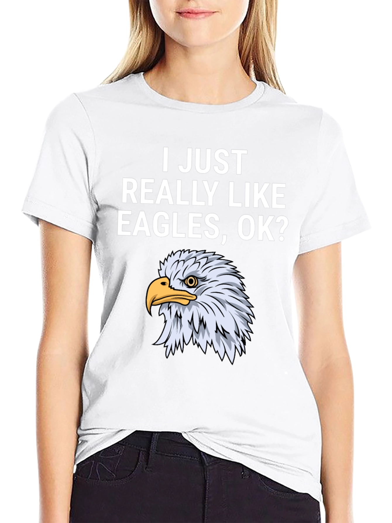 I Just Really Like Eagles OK? T-Shirt