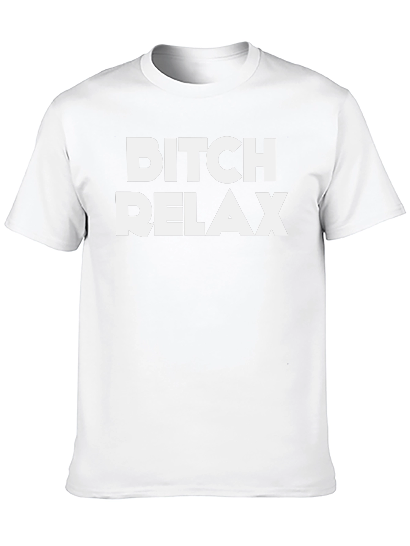 Bitch Relax Graphic T-Shirt -  Casual Comfort