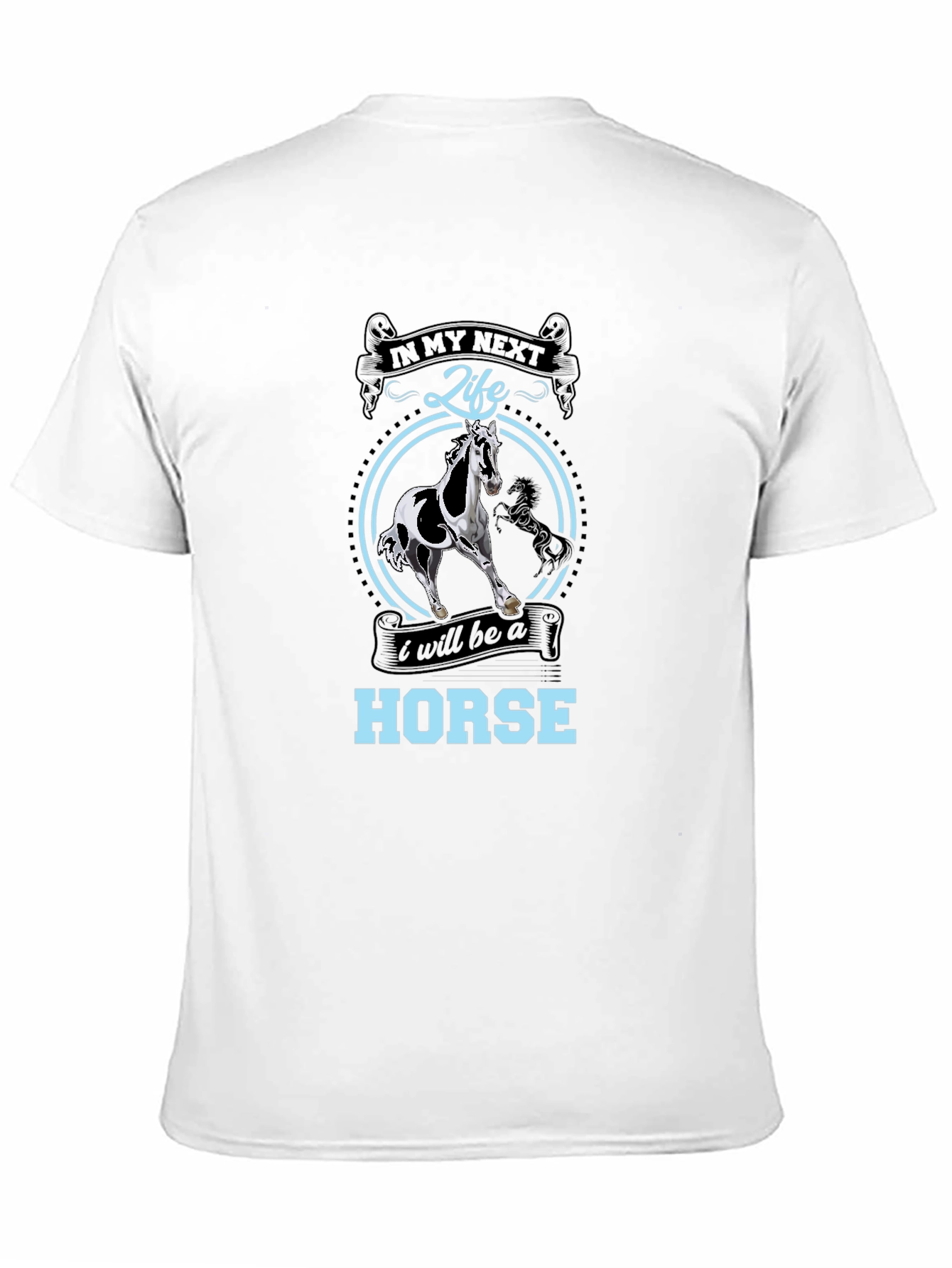 In My Next Life Horse T-Shirt