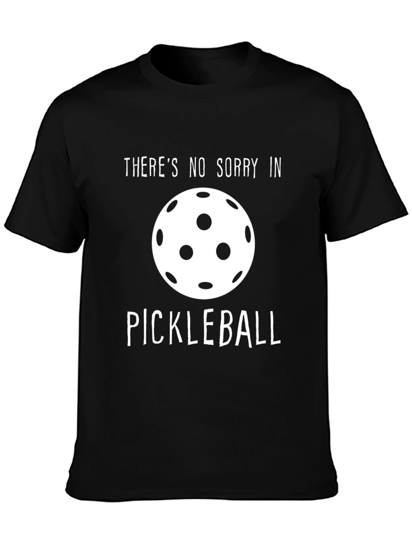 No Sorry in Pickleball Black T-Shirt